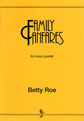 Betty Roe: Family Fanfares: Brass Ensemble: Score and Parts