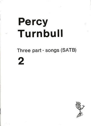 Percy Turnbull: Three Part-Songs: SATB: Vocal Album