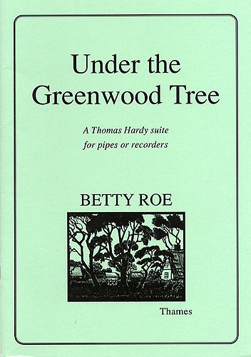 Betty Roe: Under The Greenwood Tree: Recorder Ensemble: Instrumental Work