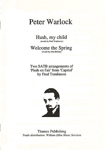 Peter Warlock: Hush My Child - Welcome The Spring: SATB: Vocal Score