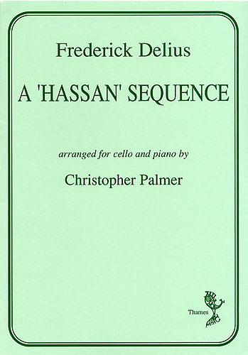 Frederick Delius: A 'Hassan' Sequence: Cello: Instrumental Work
