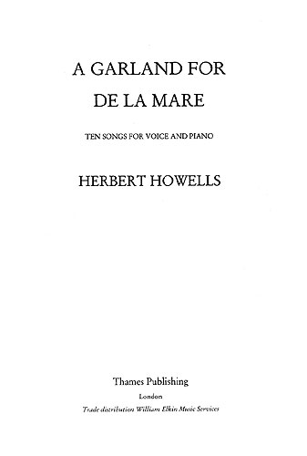 Herbert Howells: Garland For De La Mare: Voice: Vocal Album