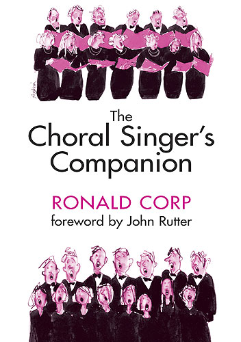 Ronald Corp: The Choral Singer's Companion: Mixed Choir