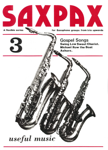 Sax Pax 3 - Gospel Songs: Saxophone Ensemble: Instrumental Album