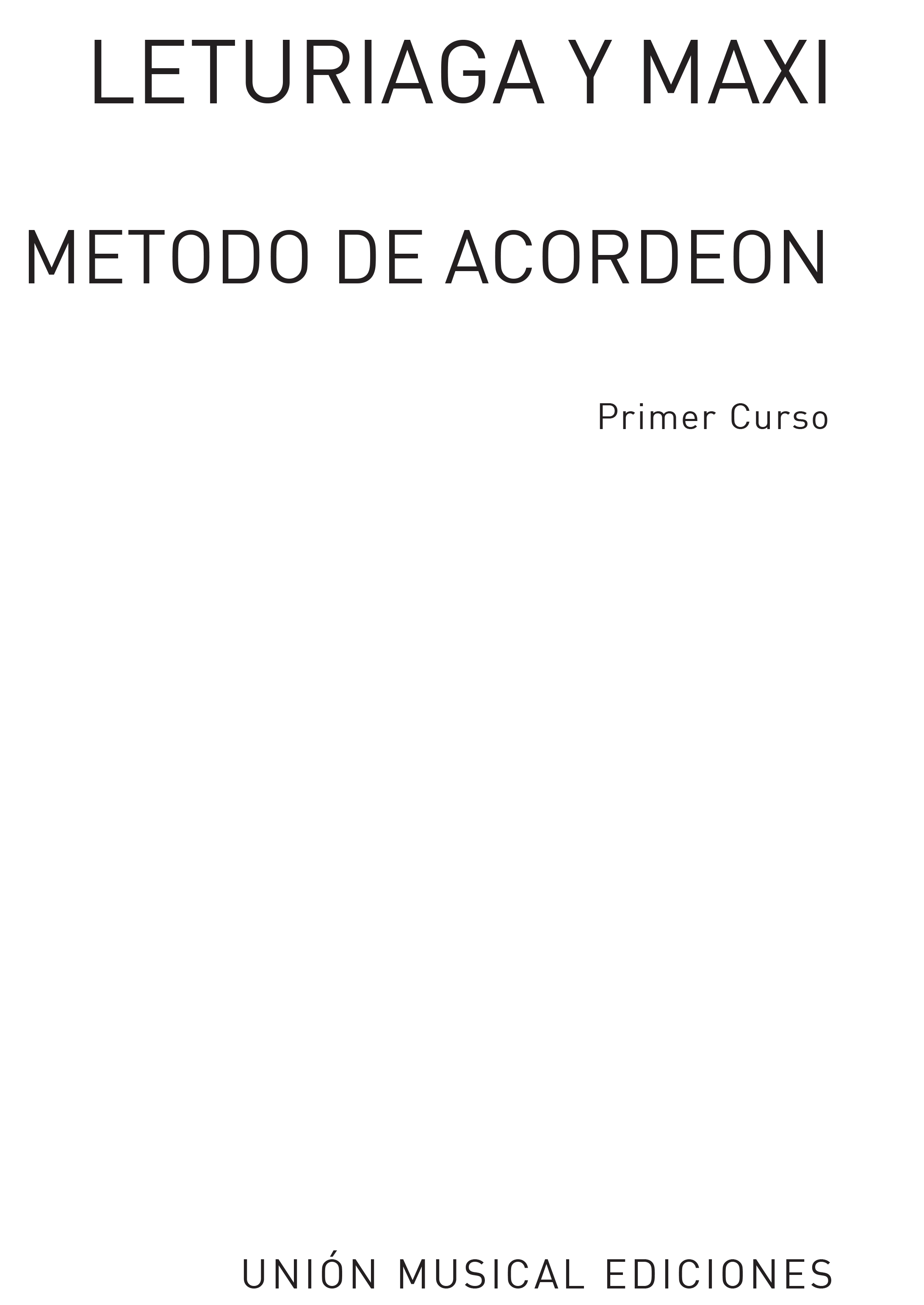 Leturiaga Y Maxi: Metodo De Acordeon: Primero Curso: Accordion: Instrumental