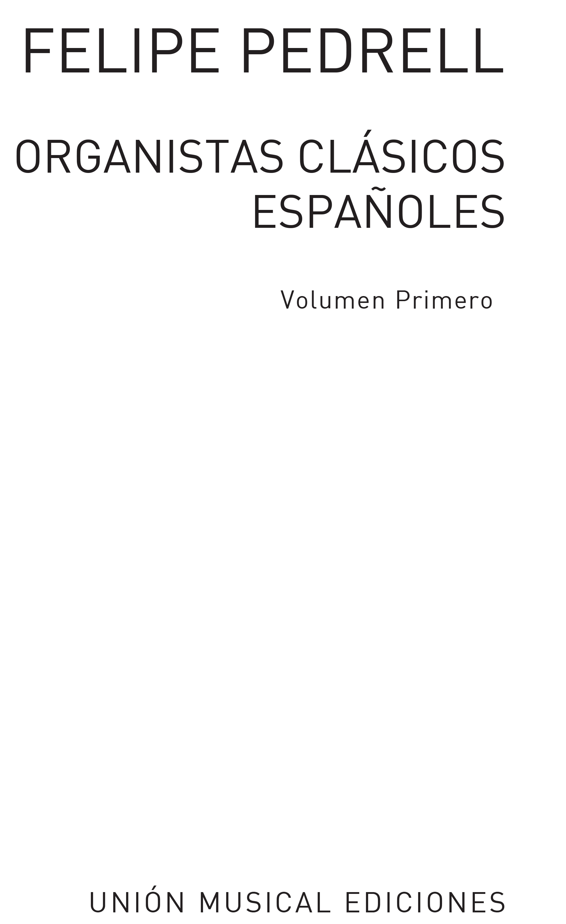 Felipe Pedrell: Antologia De Organistas Clasicos Vol.1: Organ: Instrumental Work