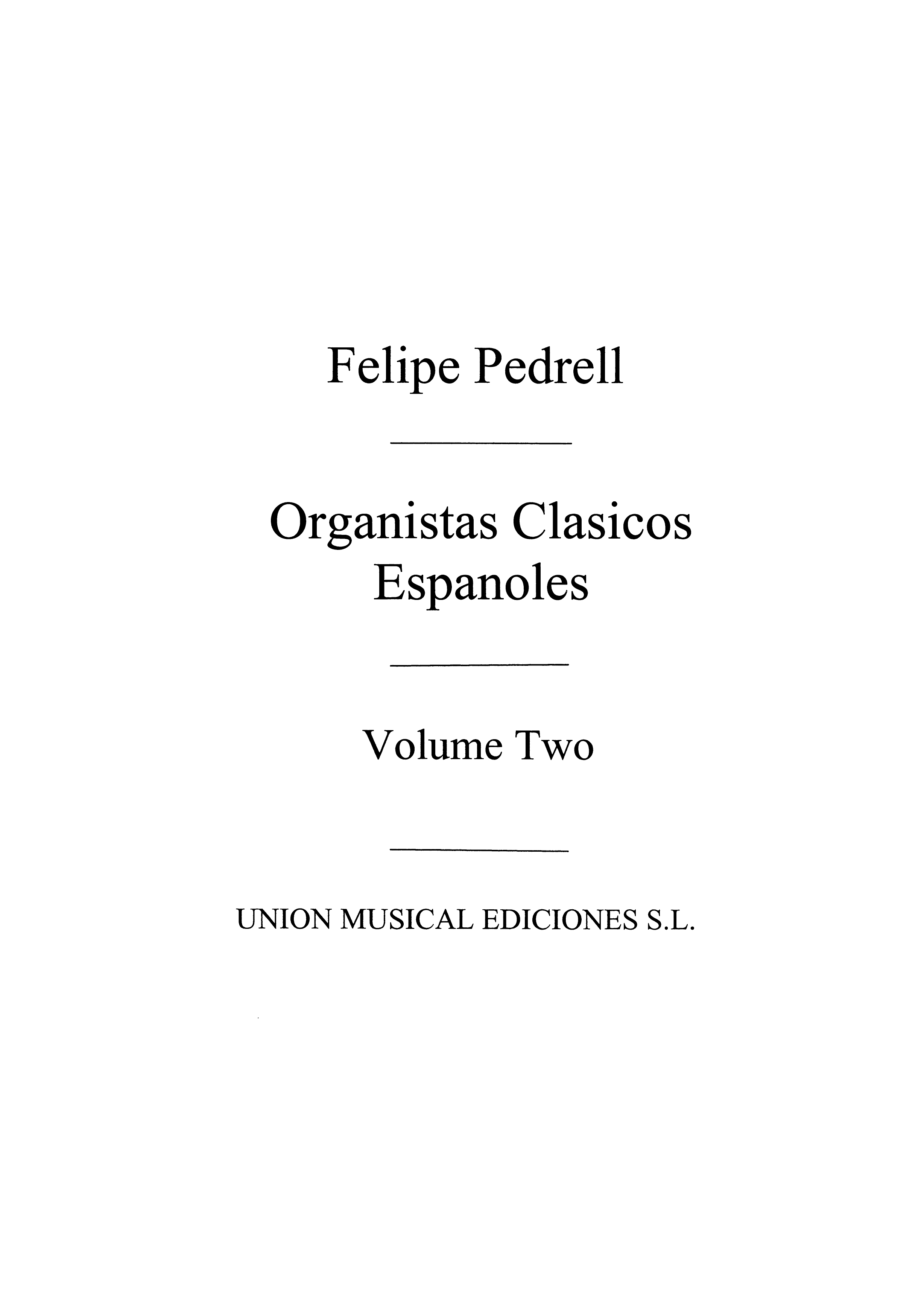 Felipe Pedrell: Antologia De Organistas Clasicos Vol.2: Organ: Instrumental Work