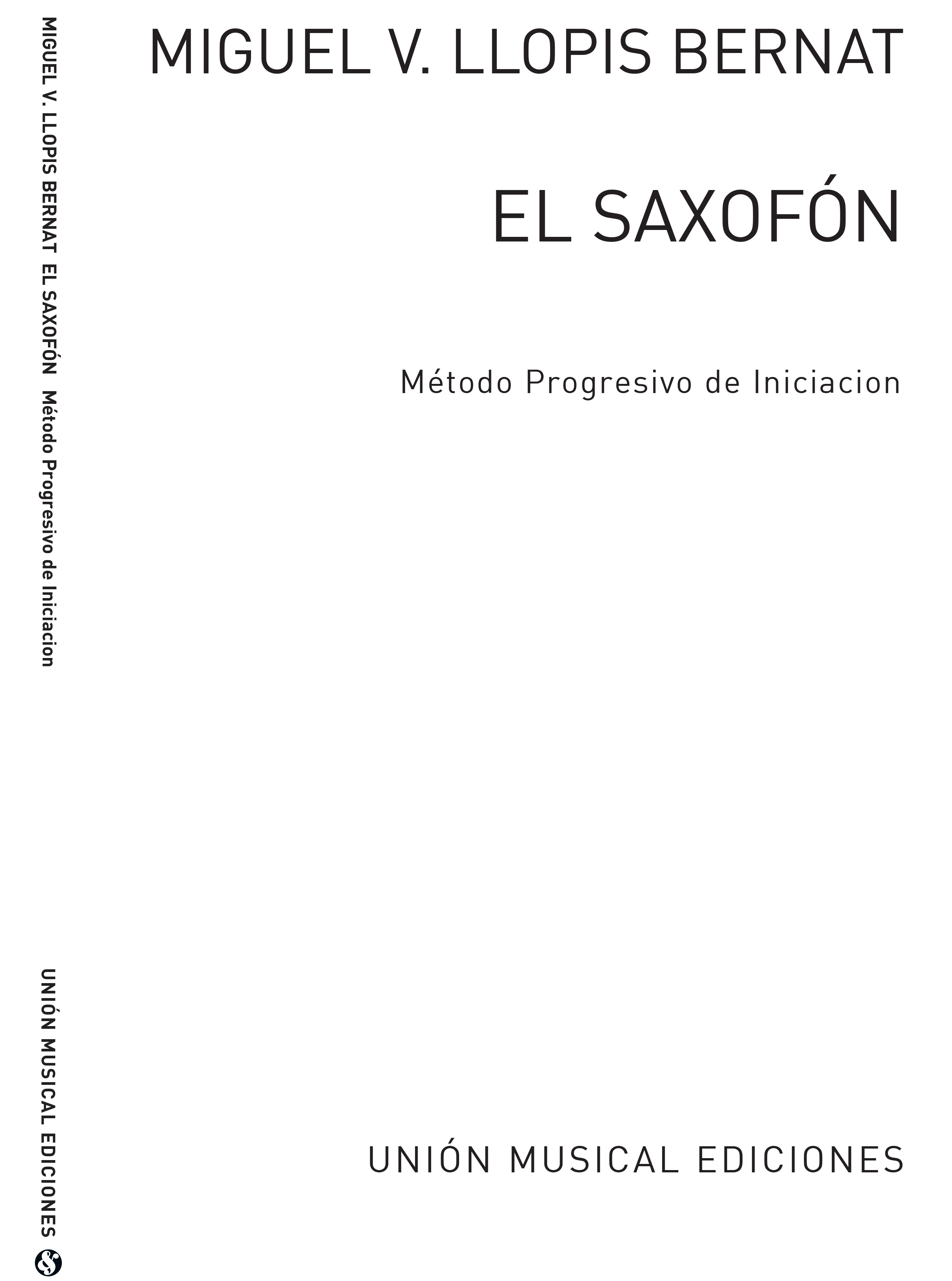 Miguel V. Llopis Bernat: El Saxofon (Metodo Progresivo De Iniciacion):