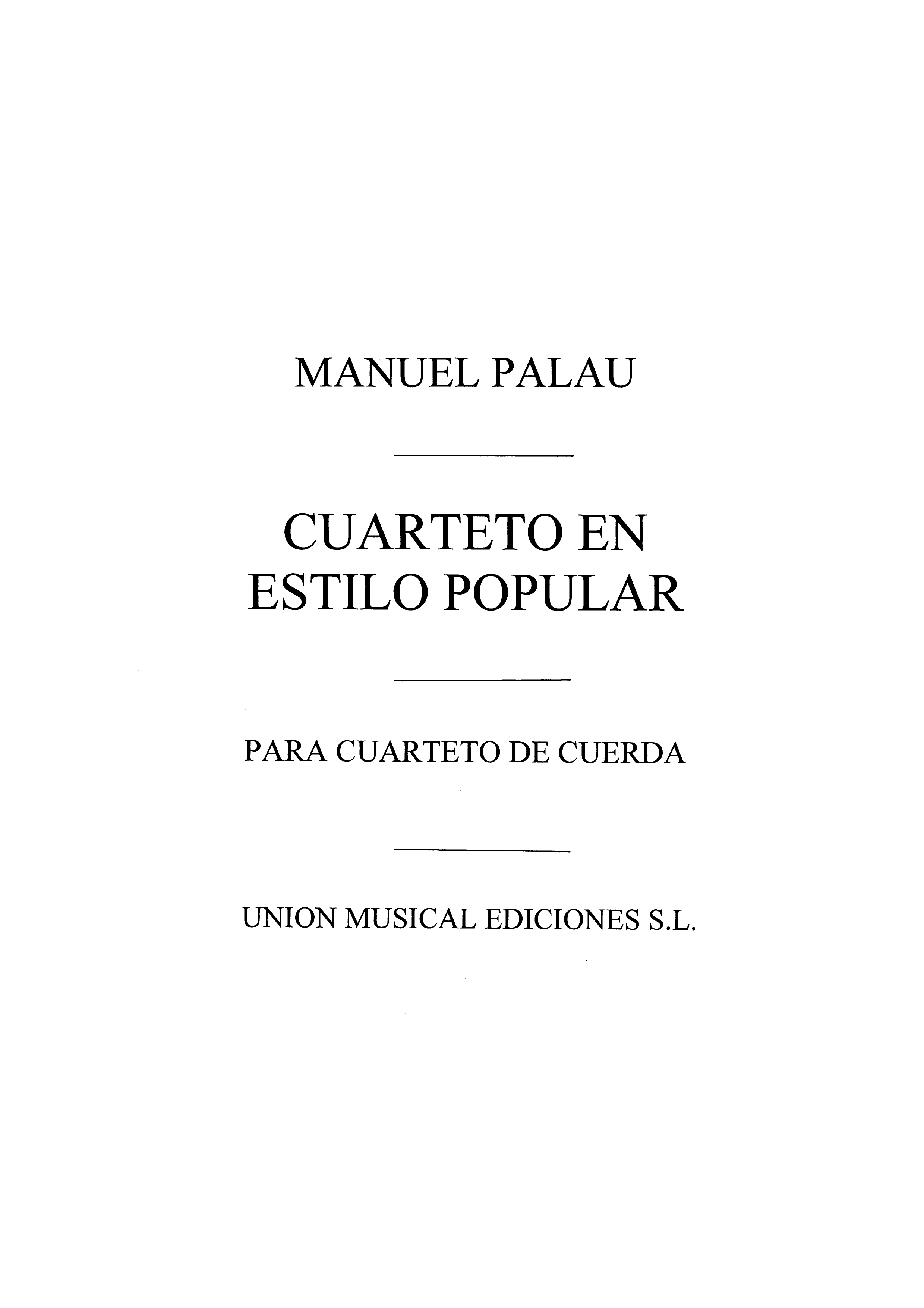 Manuel Palau: Cuarteto En Estilop Popular String Quartet: String Quartet