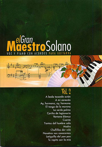 Juan Solano Valero And Solano Ochaita: El Gran Maestro Solano: Volume 2: Piano