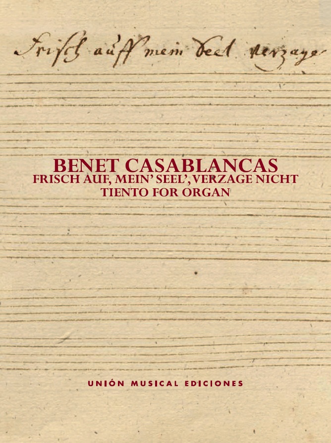 Benet Casablancas: Frisch auf  mein? Seel  verzage nicht: Organ: Instrumental