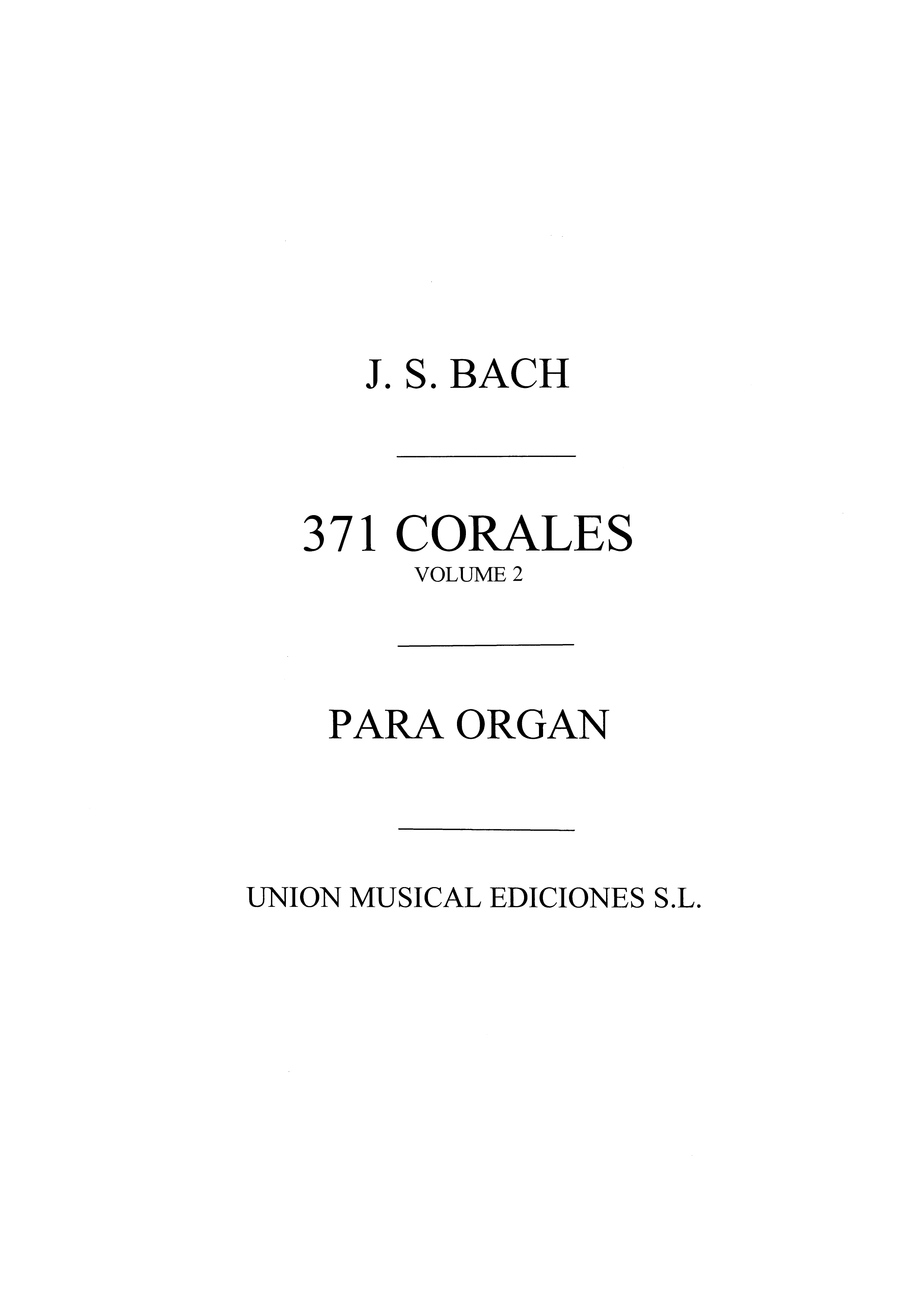 Johann Sebastian Bach: 371 Corales Volume 2: Organ: Instrumental Work