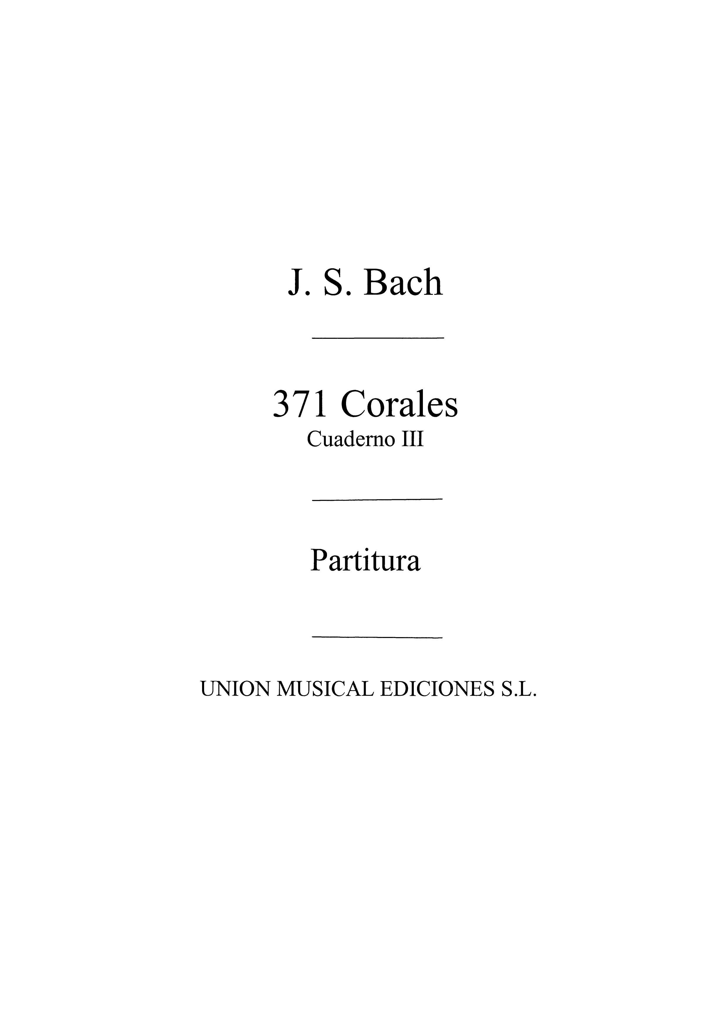 Johann Sebastian Bach: 371 Corales Volume 3: Organ: Instrumental Work