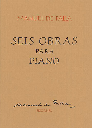 Manuel de Falla: Seis Obras Para Piano: Piano: Instrumental Work