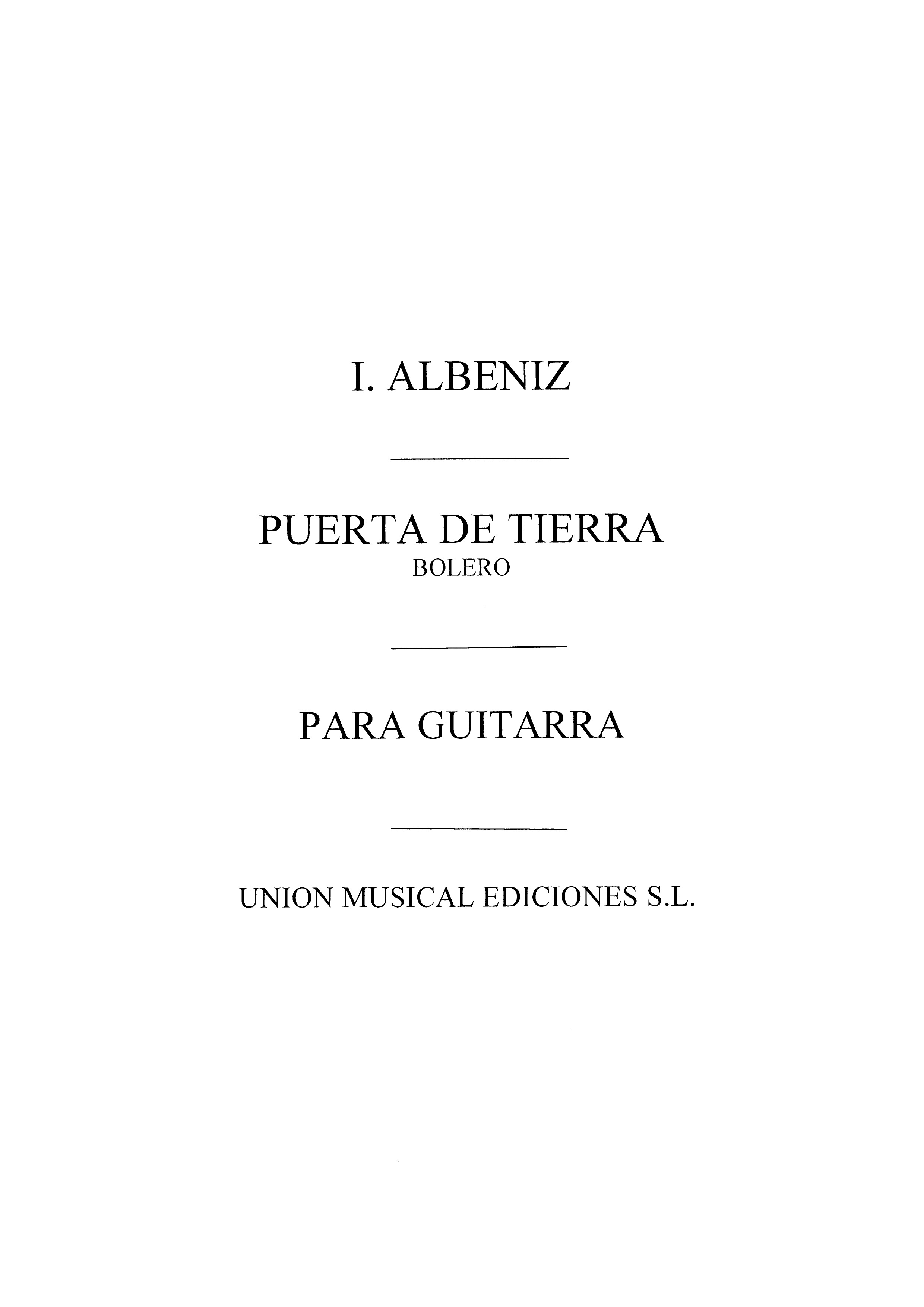 Isaac Albniz: Puerta De Tierra Bolero (garcia Fortea) Guitar: Guitar: