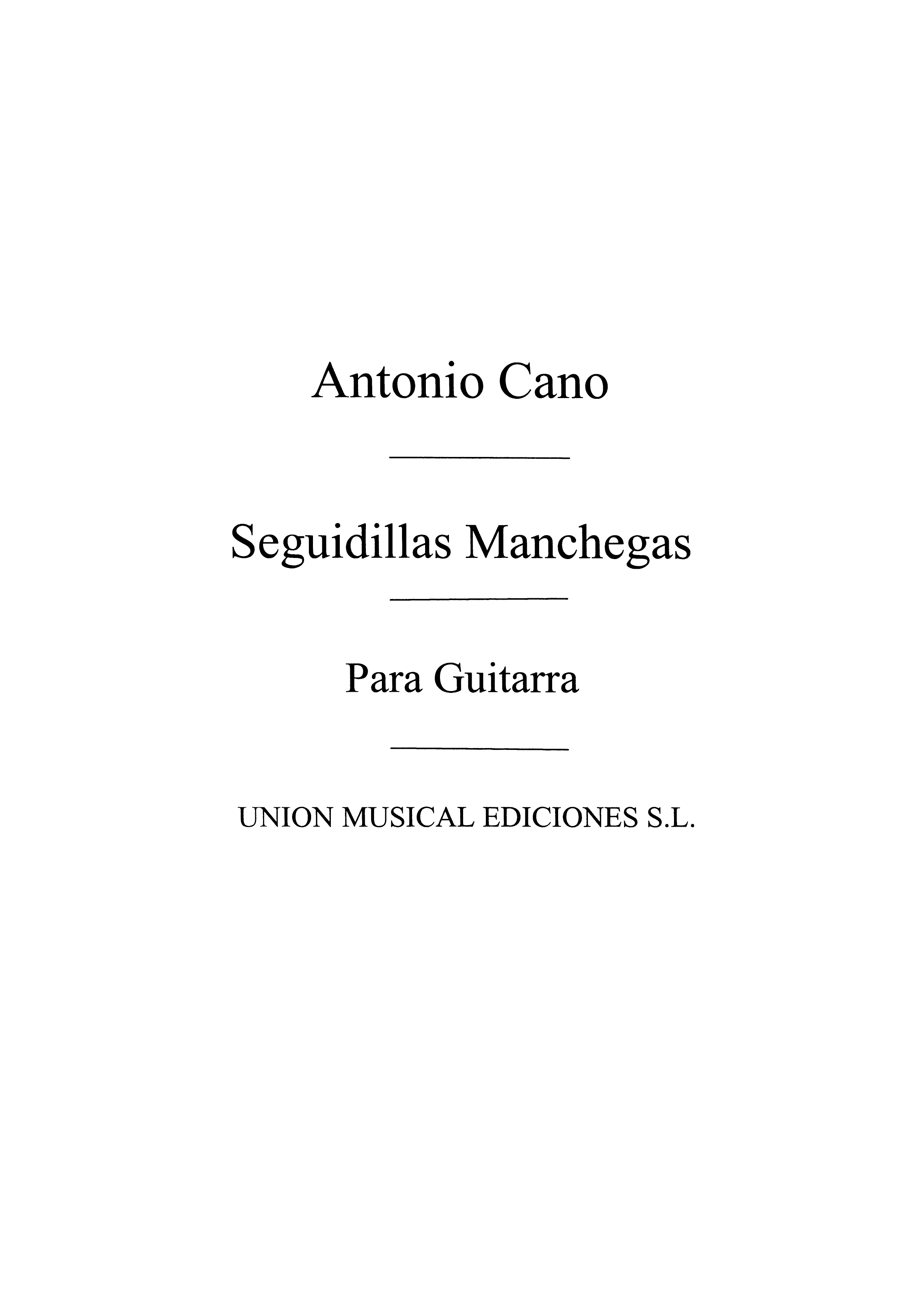 Antonio Cano: Seguidillas Manchegas: Guitar: Instrumental Work