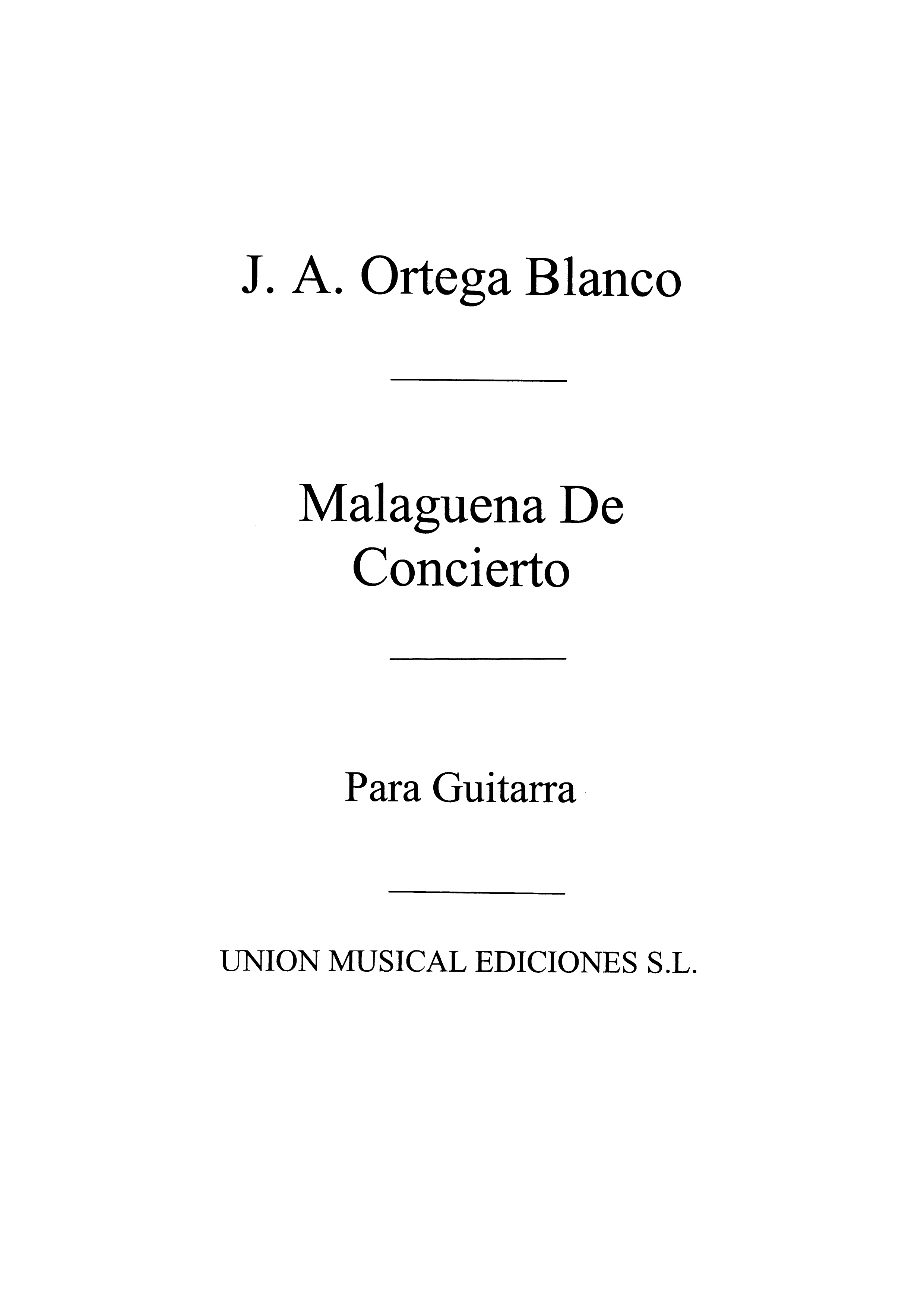 Jose Antonio Ortega Blanco: Malaguena De Concierto: Guitar: Instrumental Work