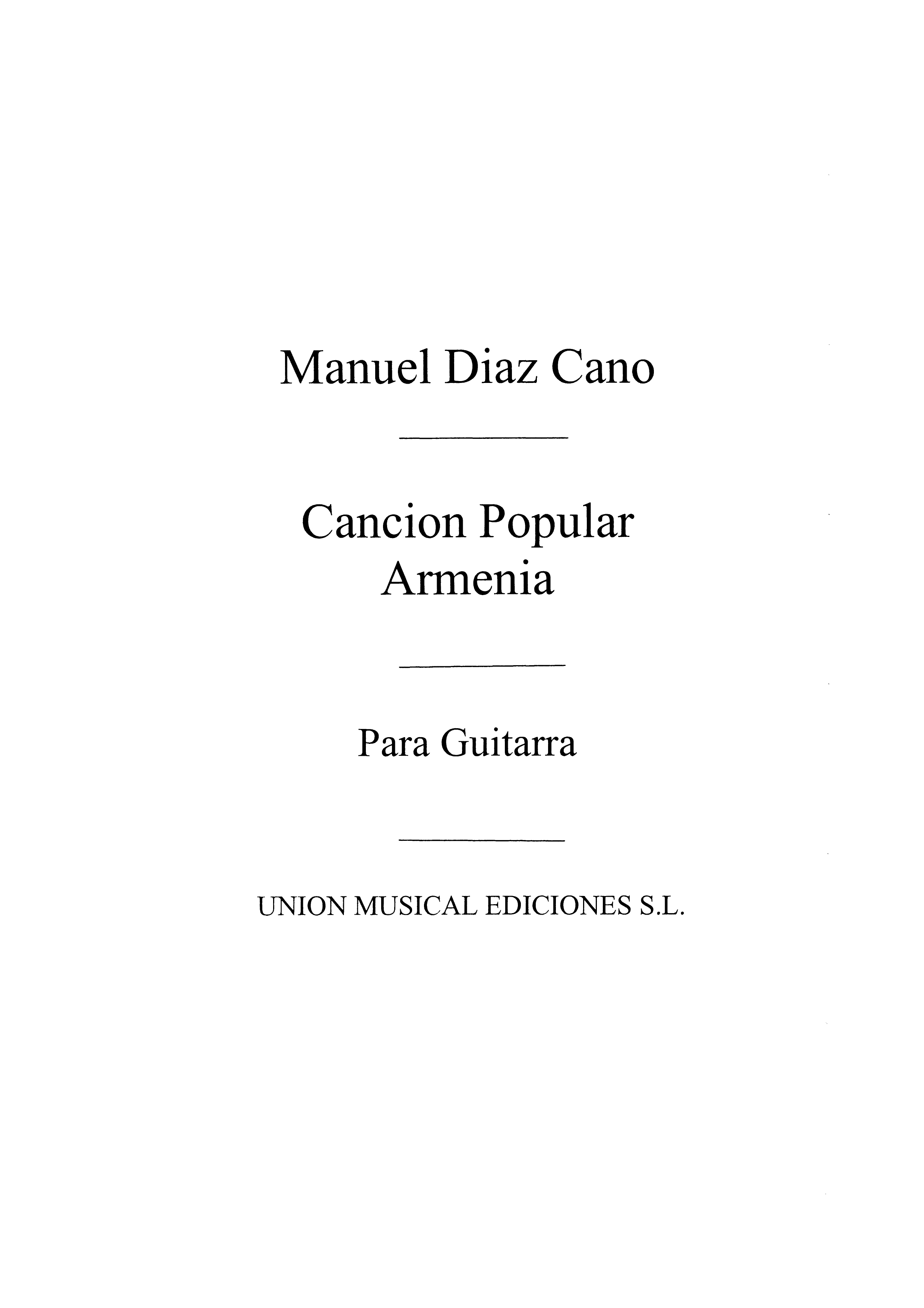 Manuel Diaz Cano: Cancion Popular Armenia: Guitar: Instrumental Work