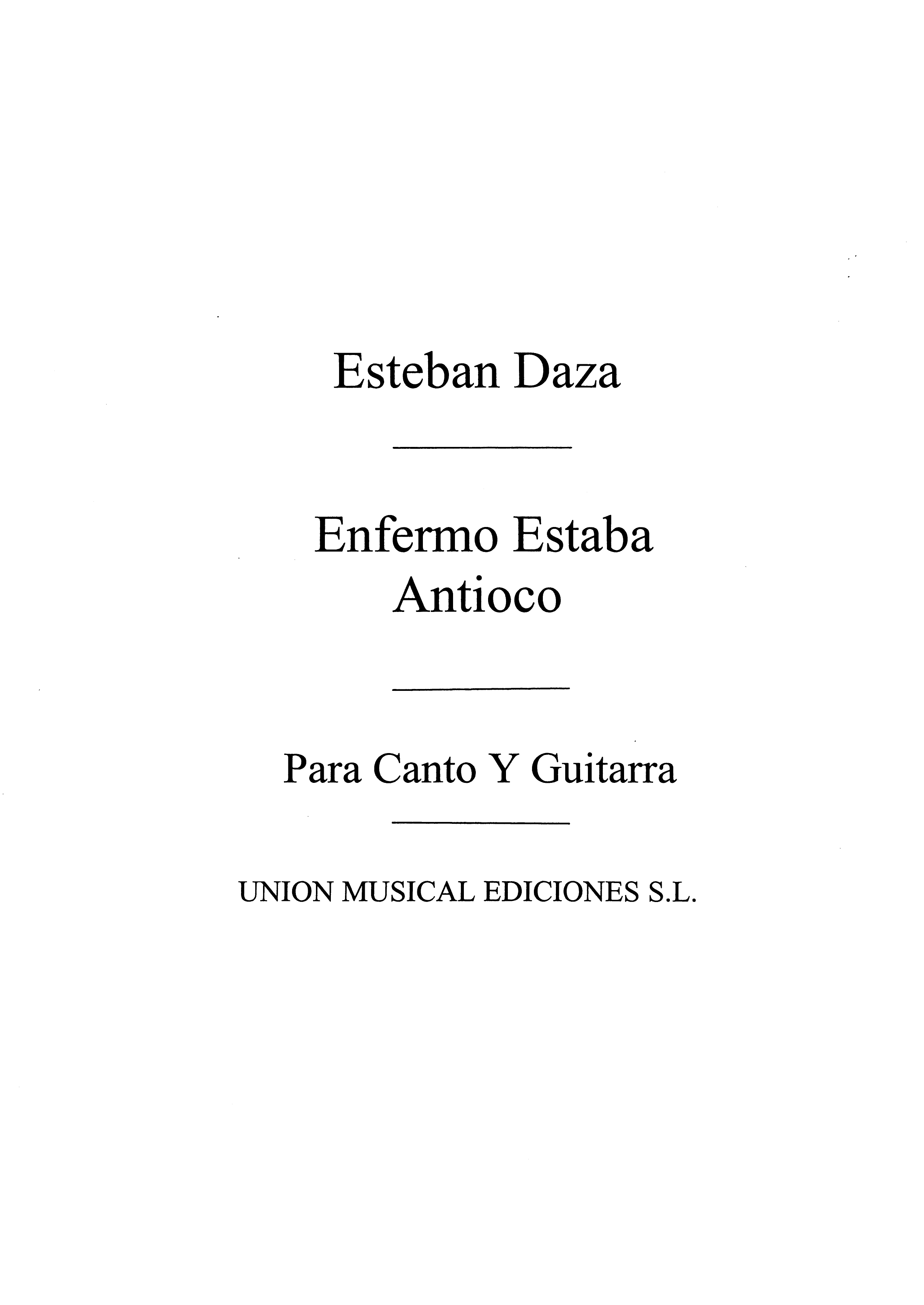 Esteban Daza: Enfermo Estaba Antioco Romance (Azpiazu): Voice: Score
