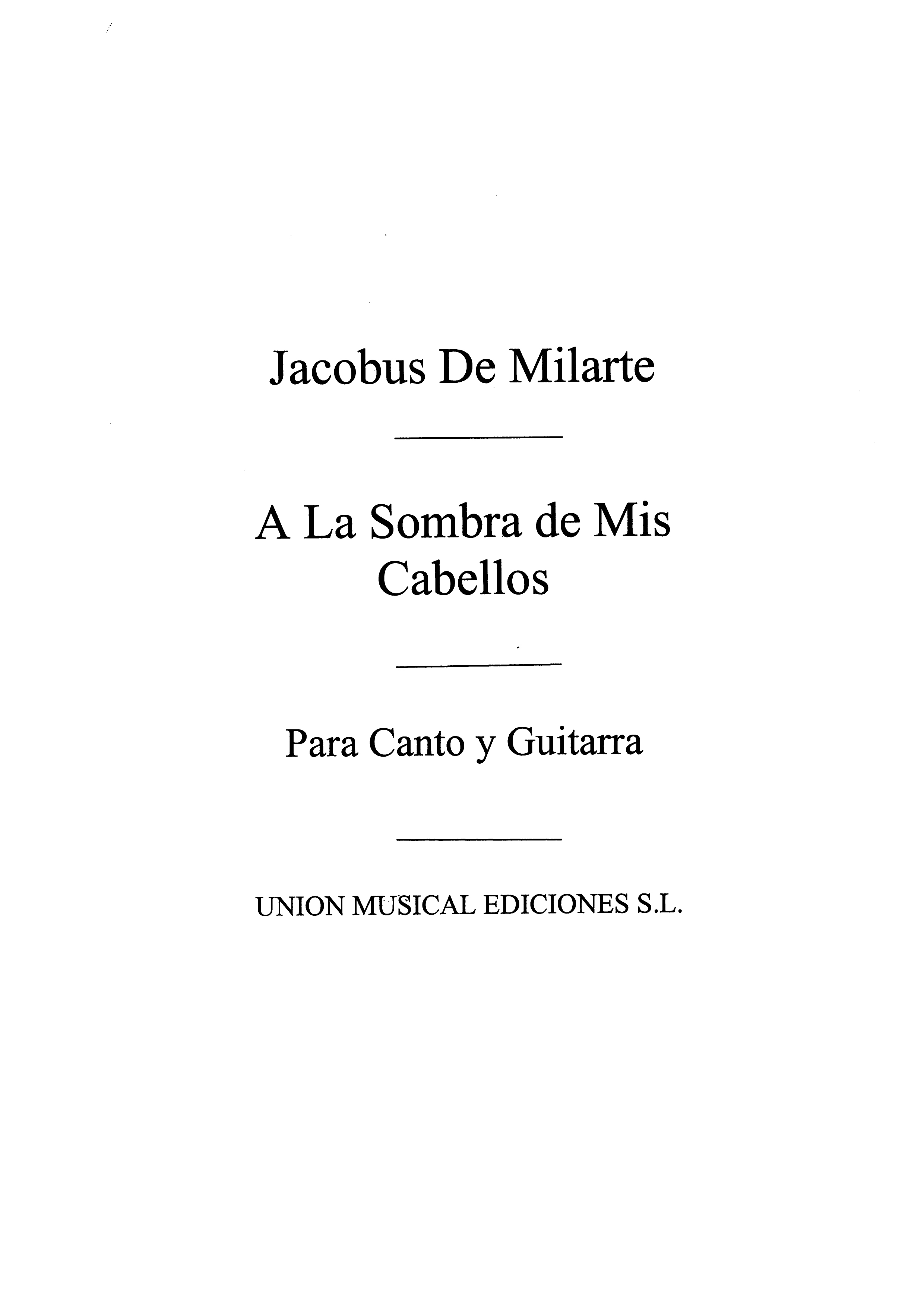 Jacobus De Milarte: A La Sombra De Mis Cabellos: Voice: Instrumental Work