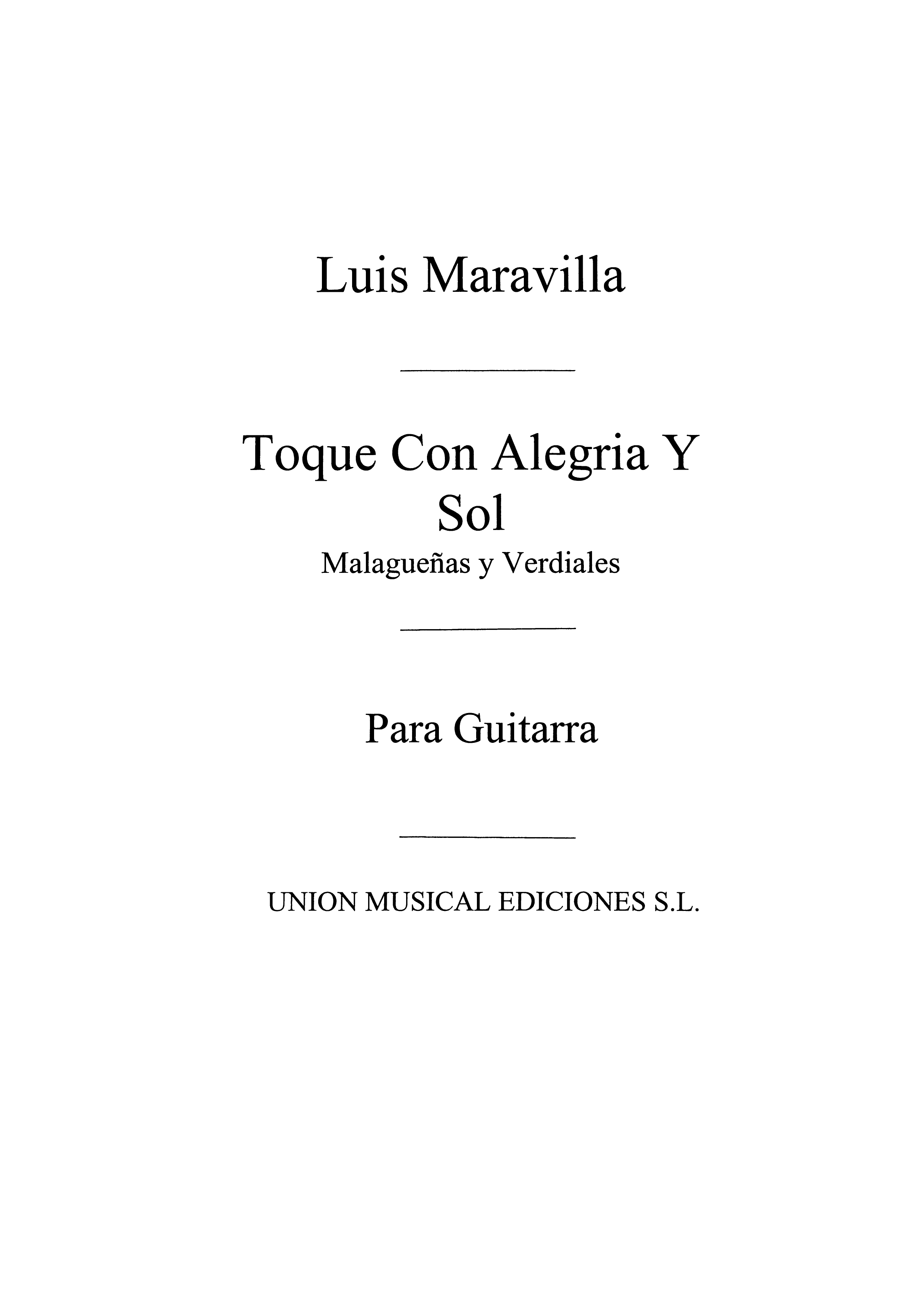 Luis Maravilla: Toque Con Alegria Y Sol Malaguenas Y Verdiales: Guitar:
