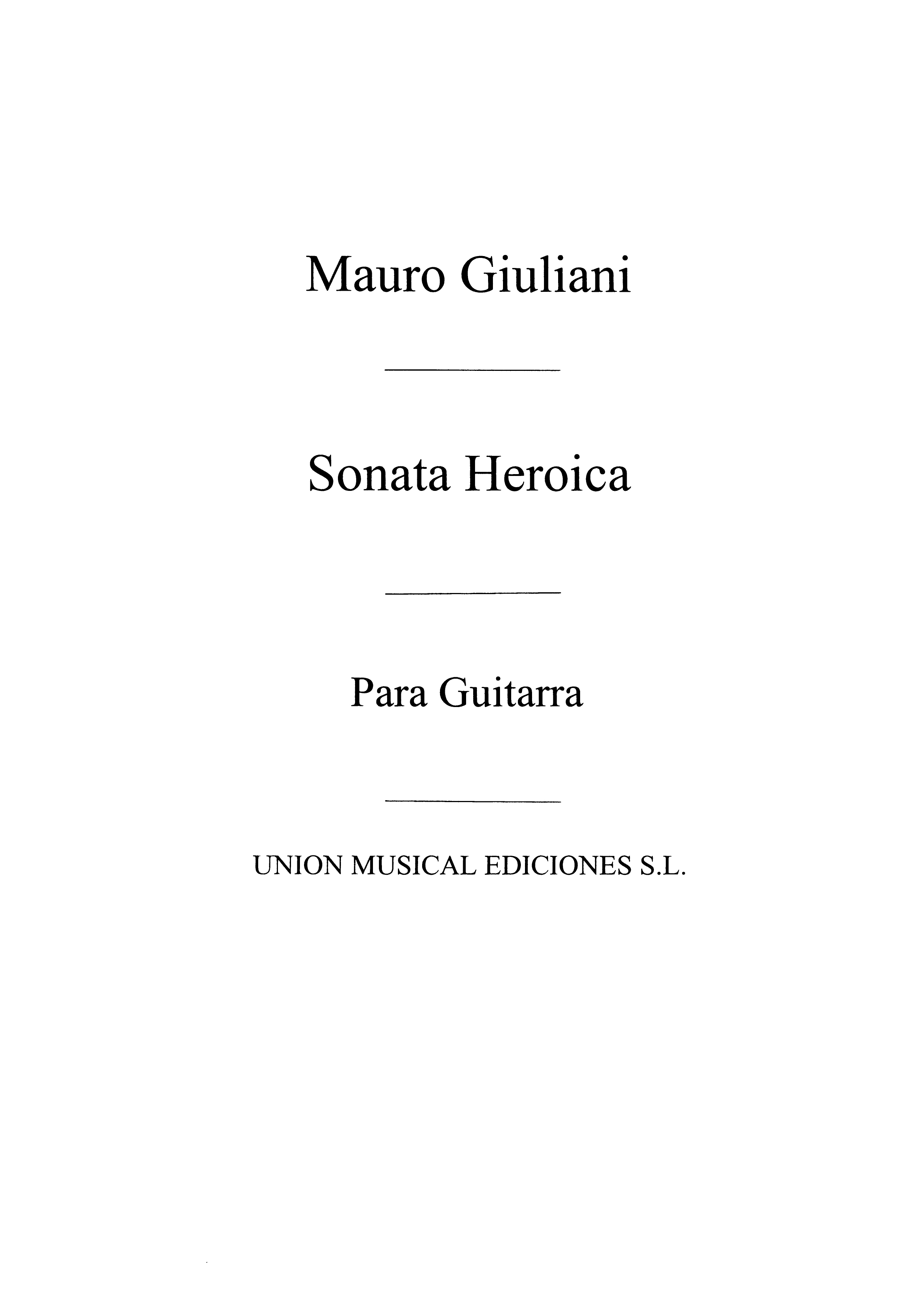 Mauro Giuliani: Sonata Heroica Op150: Guitar: Instrumental Work