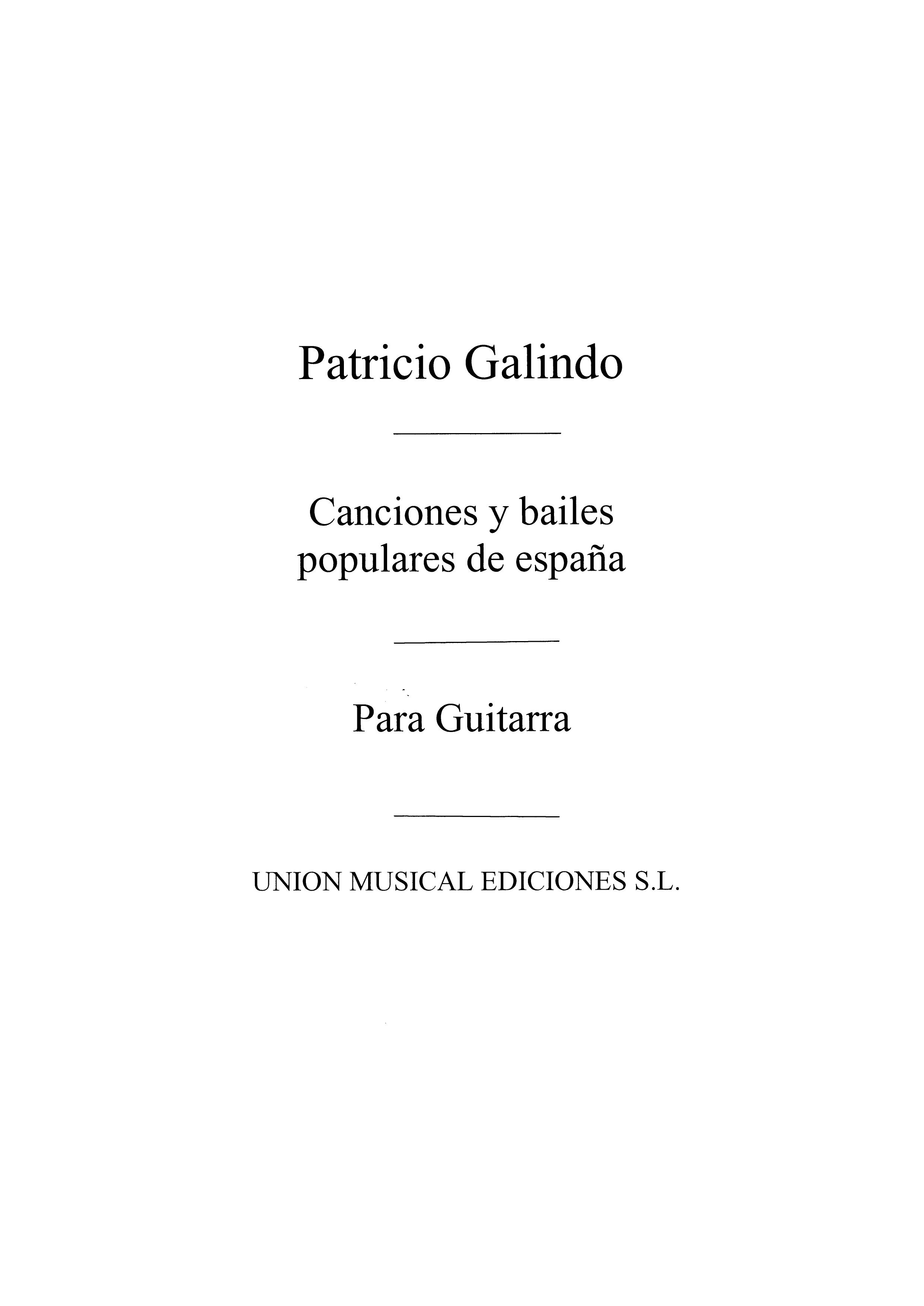 Patricio Galindo: Canciones Y Bailes Populares De Espana Guitar: Guitar:
