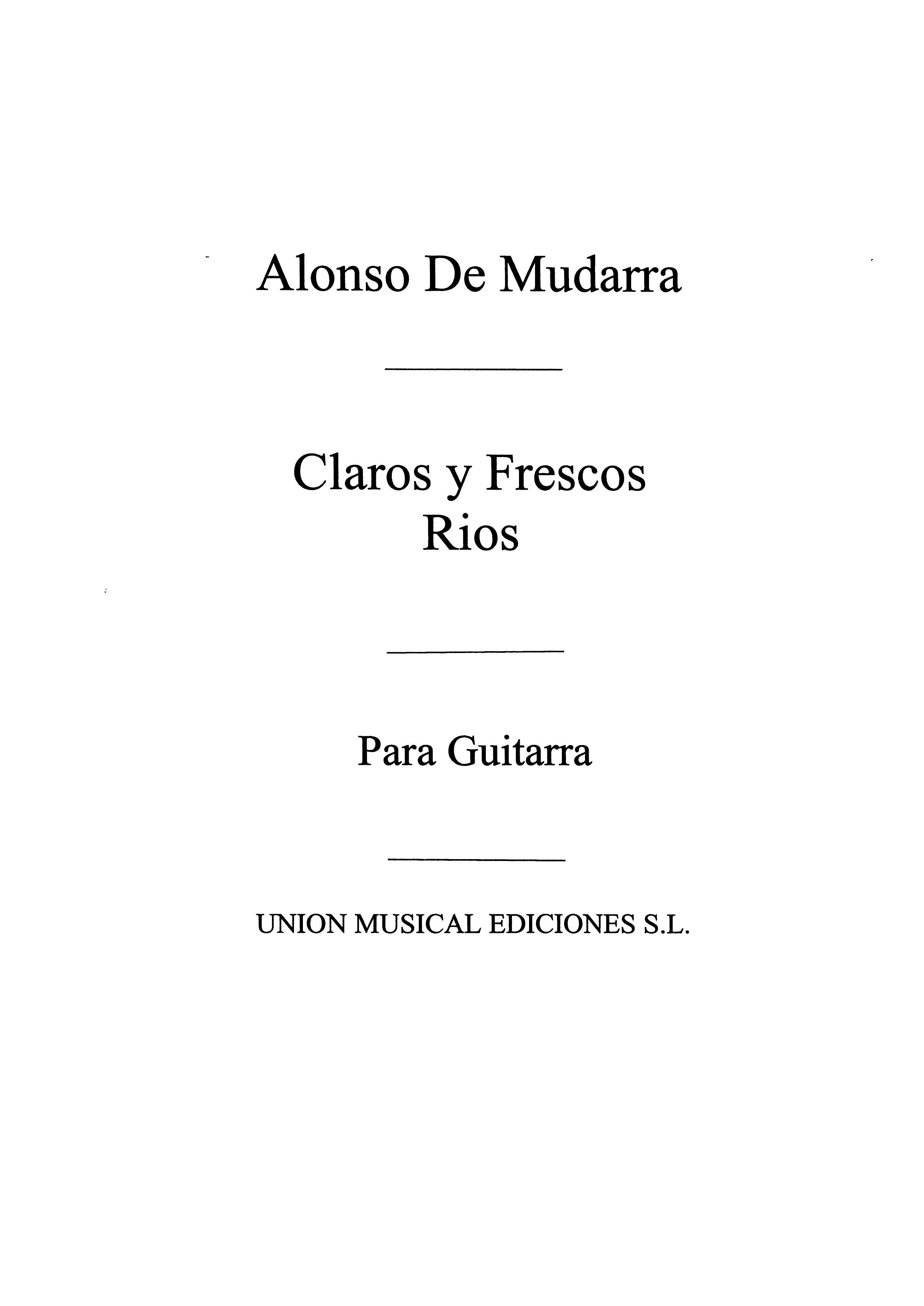 Alonso de Mudarra: Claros Y Frescos Rios: Voice: Instrumental Work