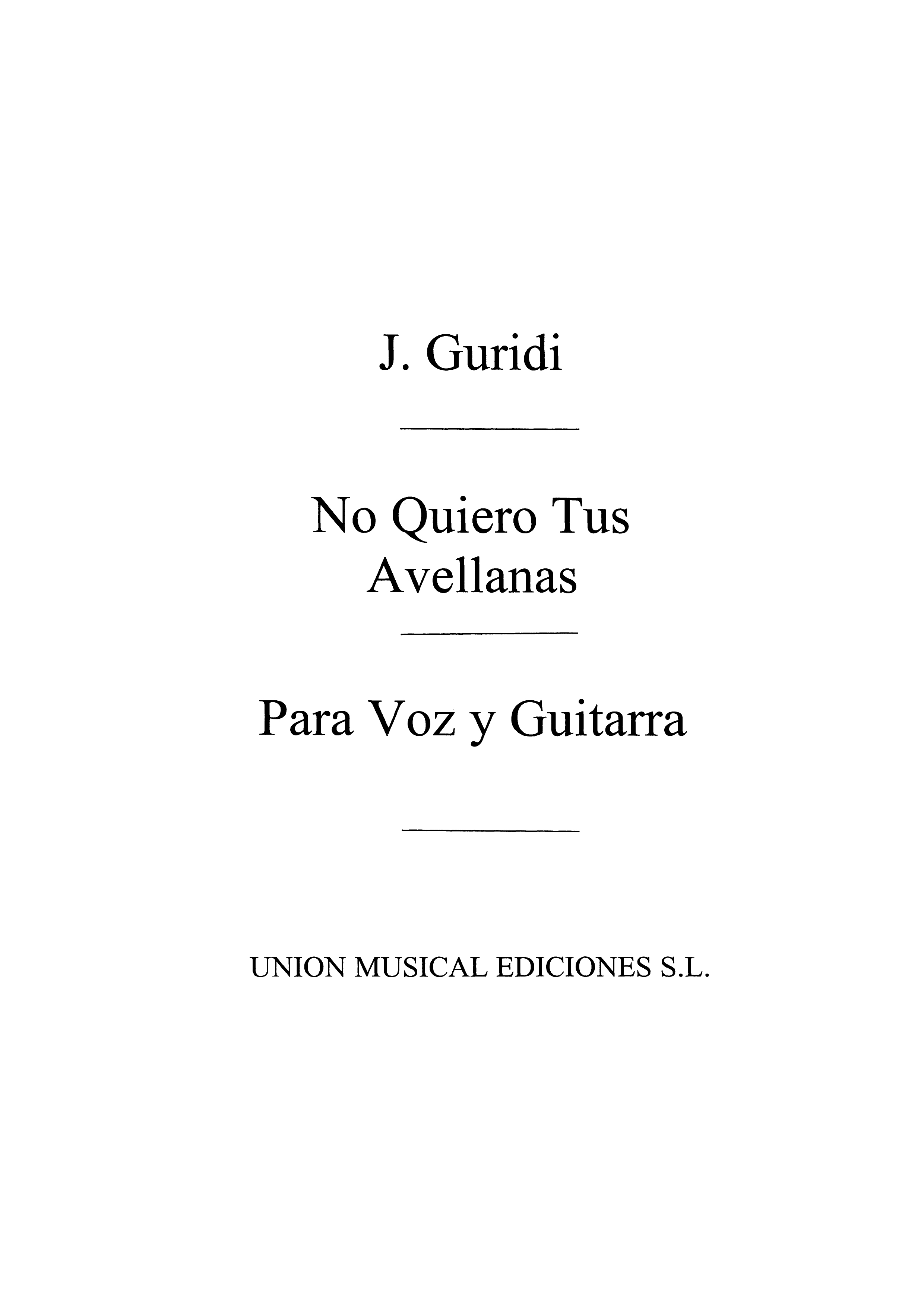 Jesus Guridi: No Quiero Tus Avellanas (Tarrago): Voice: Instrumental Work