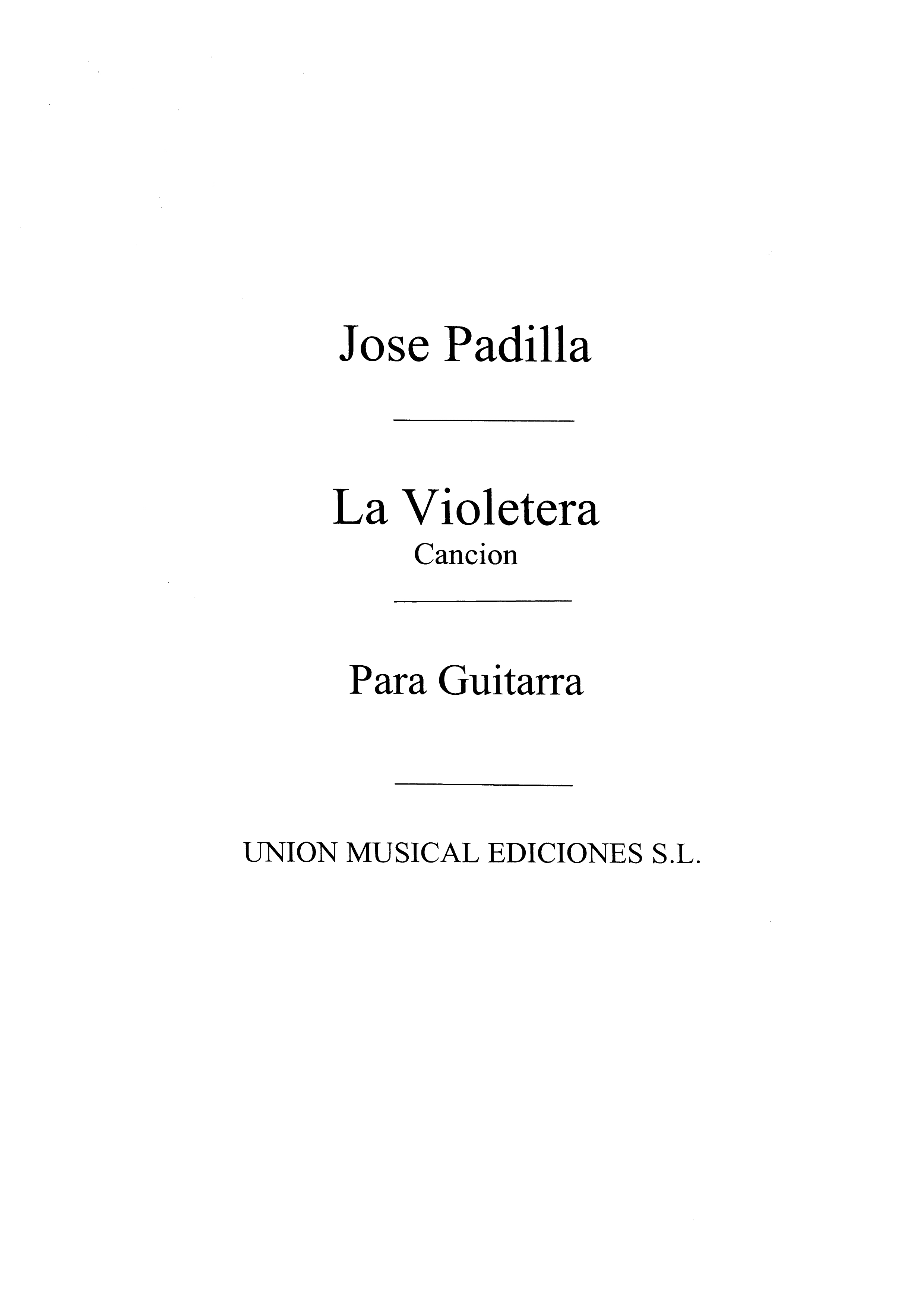 José Padilla: Jose Padilla: La Violetera - Cancion: Guitar: Score