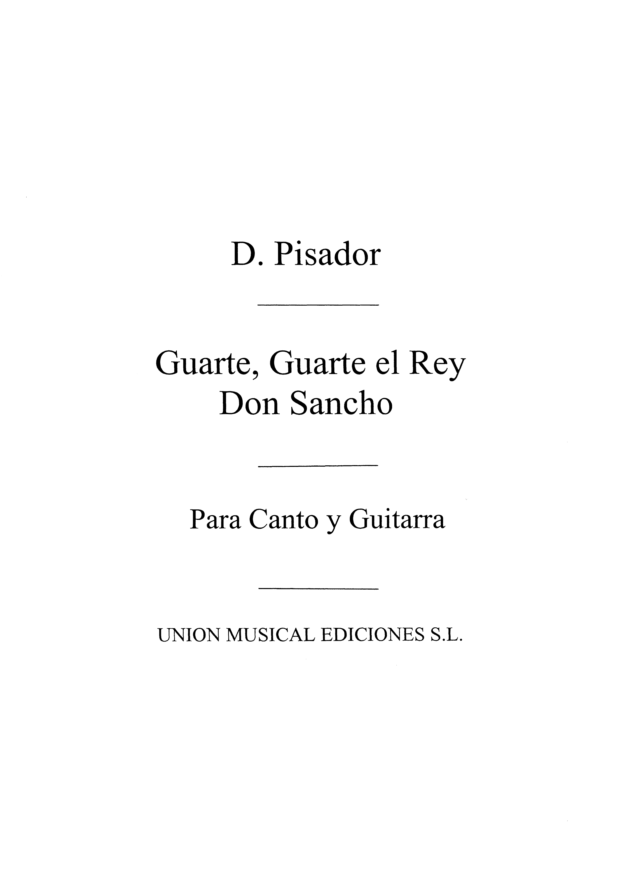 Diego Pisador: Guarte Guarte El Rey Don Sancho (Tarrago): Voice: Instrumental