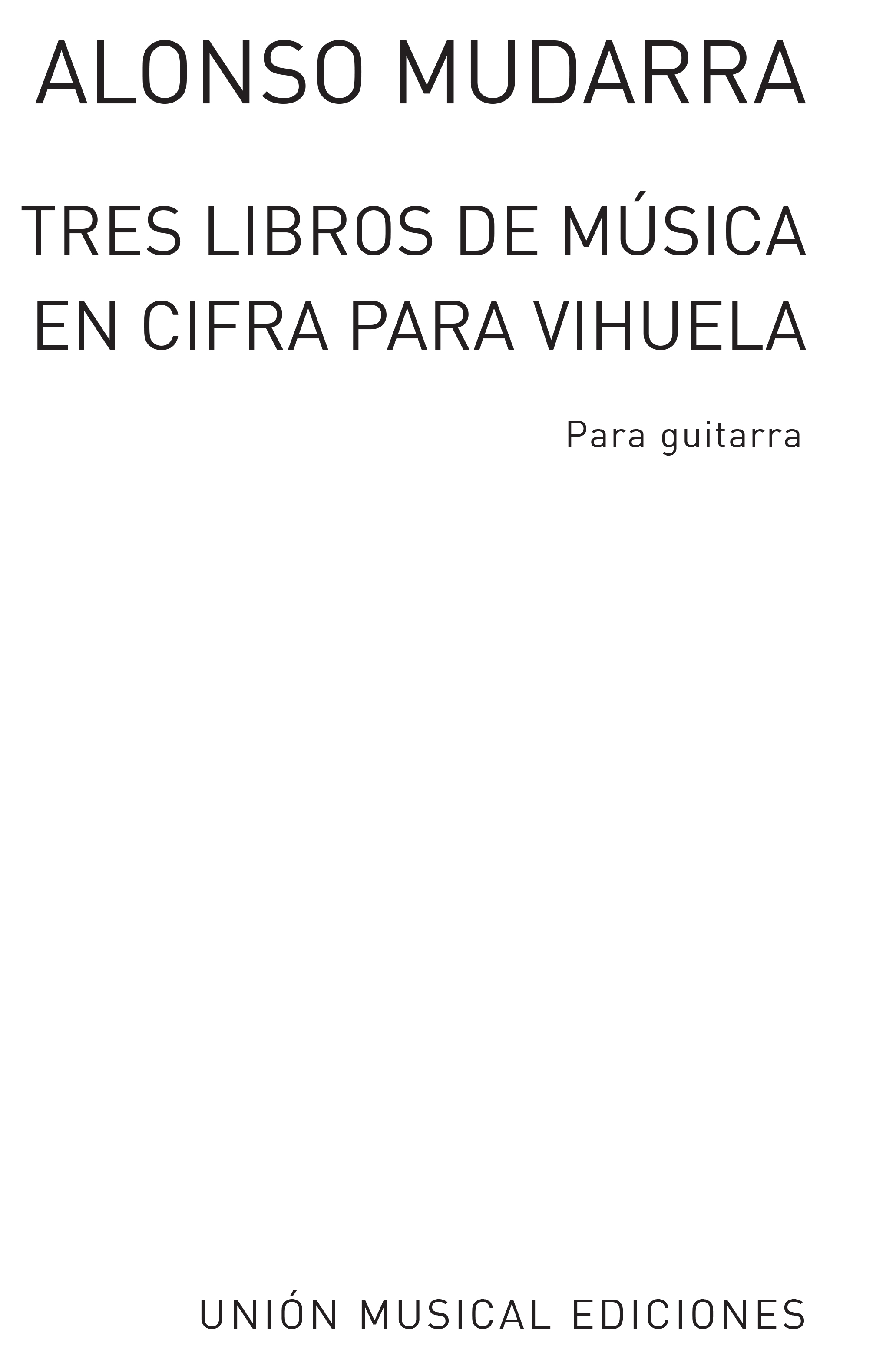 Alonso de Mudarra: Tres Libros De Musica En Cifra Para Vihuela: Guitar: