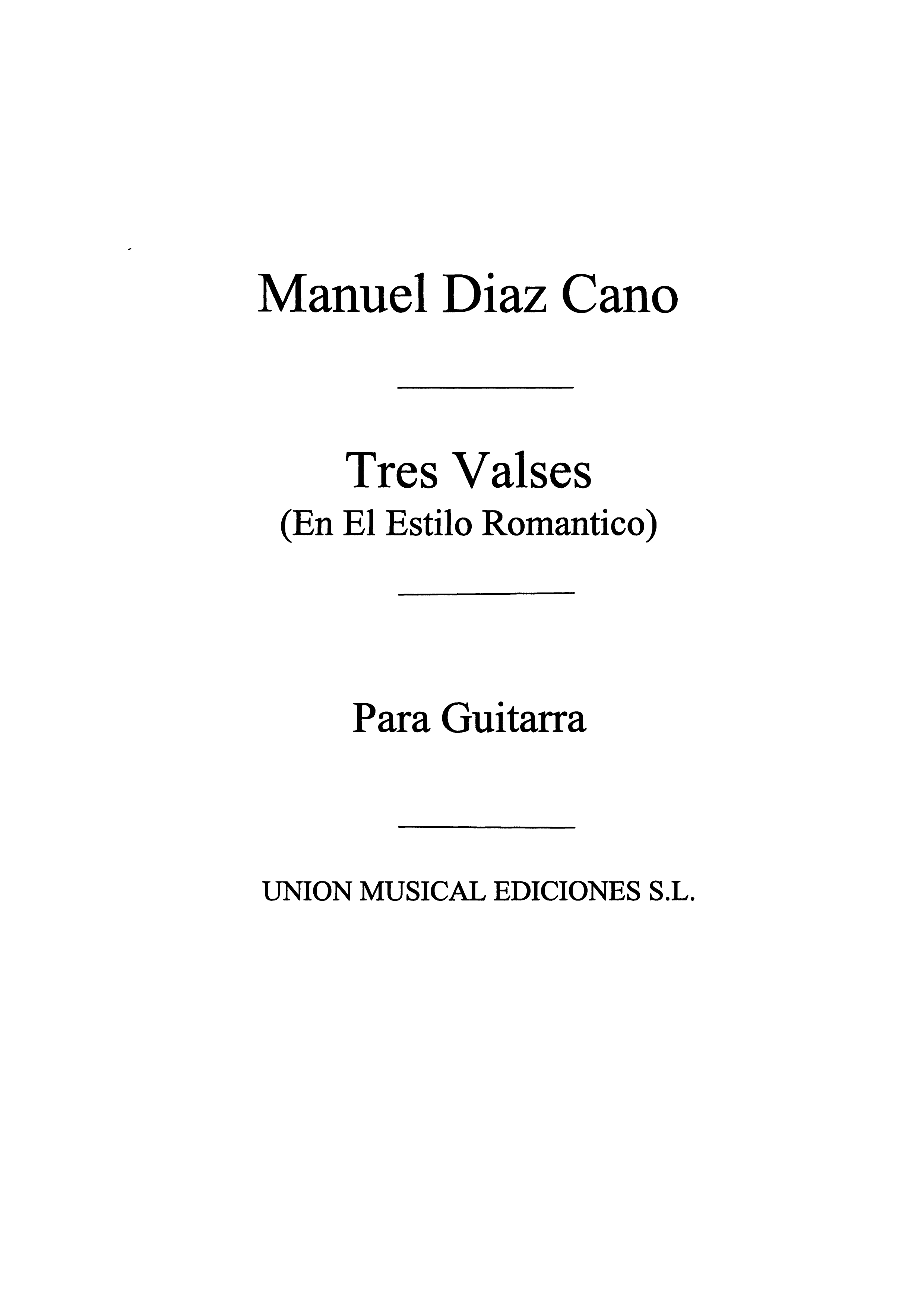 Manuel Diaz Cano: Tres Valses En El Estilo Romantico: Guitar: Instrumental Work