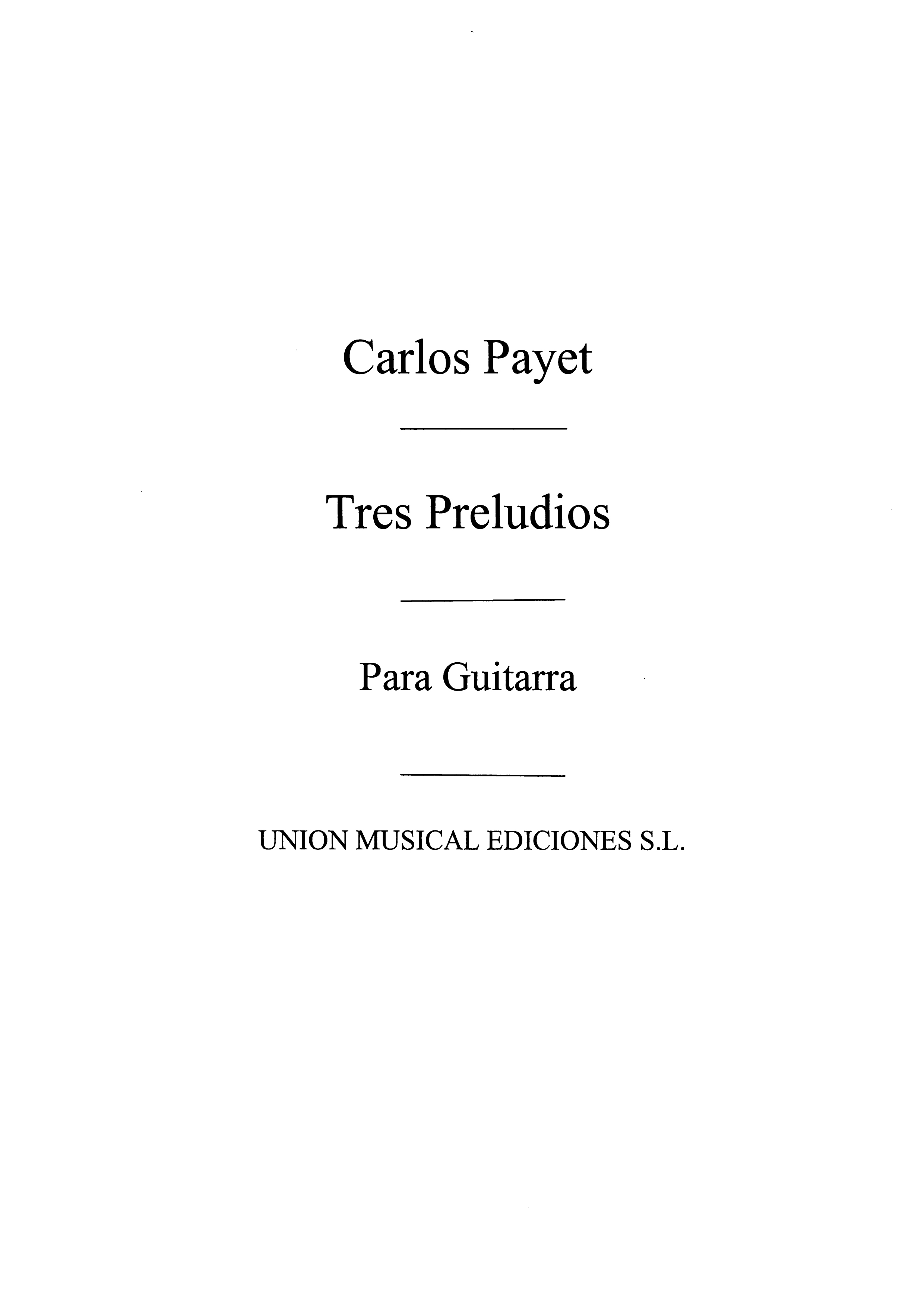 Carlos Payet: Tres Preludios: Guitar: Instrumental Work