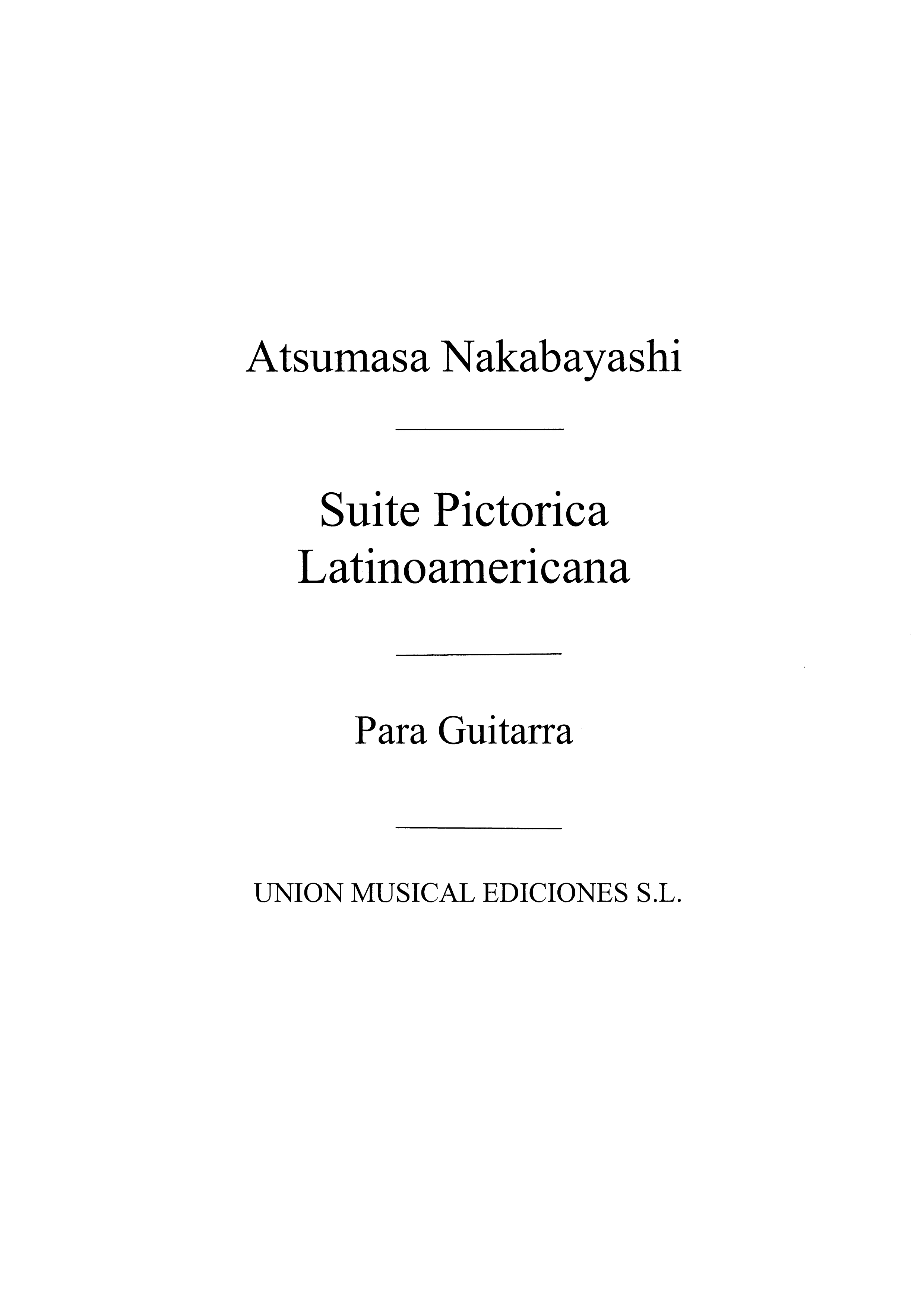 Atsumasa Nakabayashi: Suite Pictorica Sudamericana: Guitar: Instrumental Work