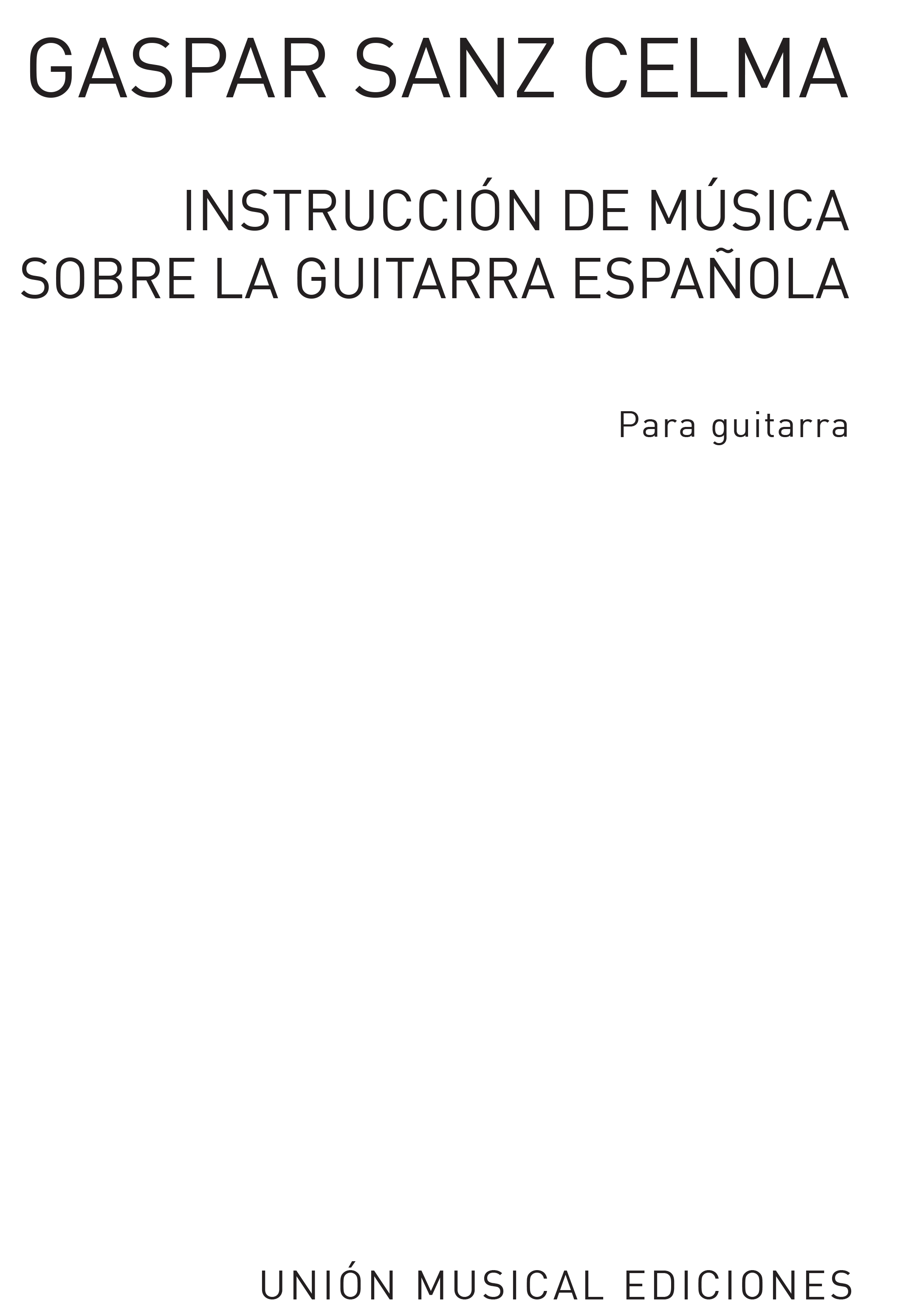 Gaspar Sanz: Instruccion De Musica Sobre La Guitarra Espanola: Guitar: