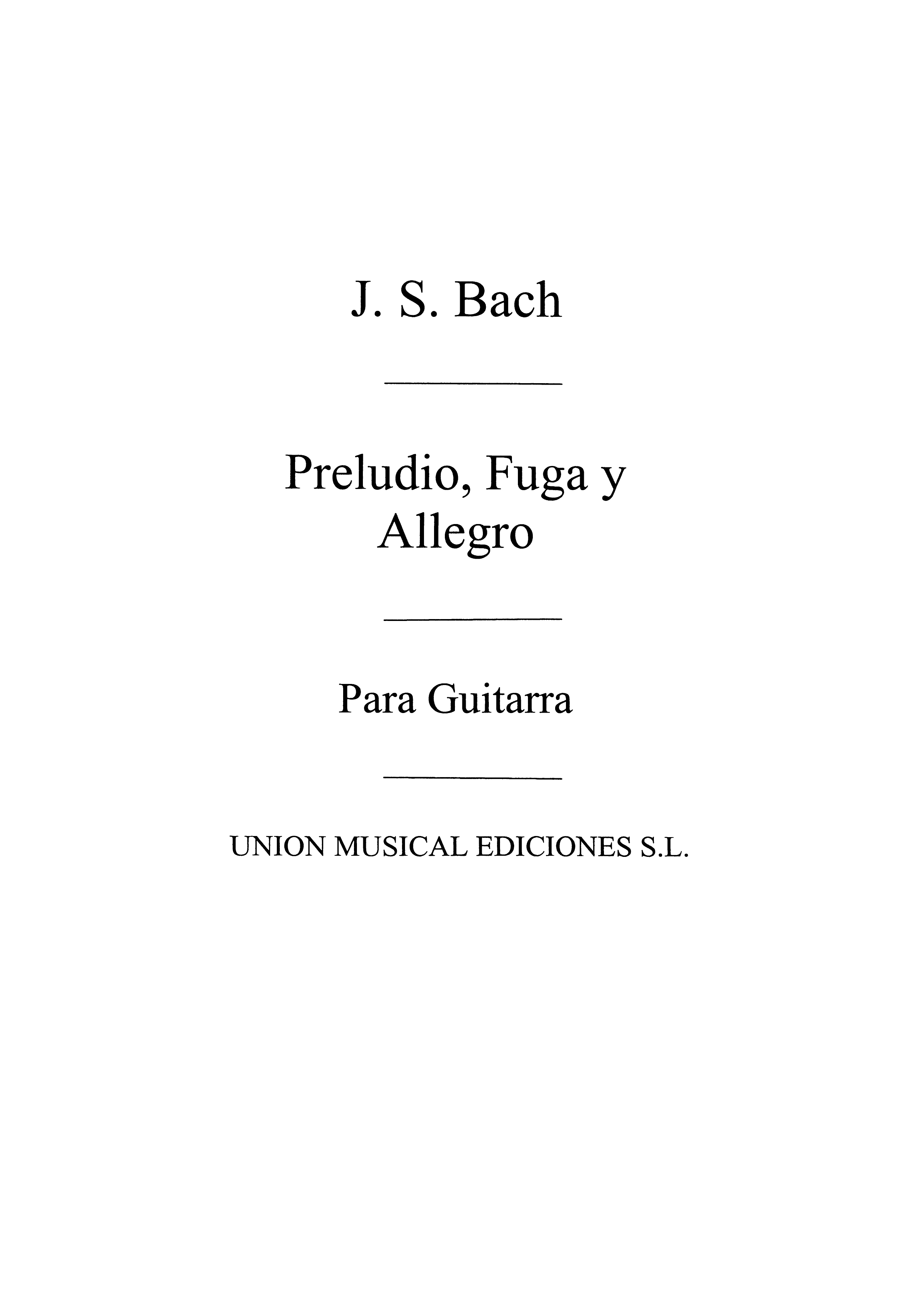 Johann Sebastian Bach: Preludio Fuga Y Allegro Para Laud: Guitar: Instrumental