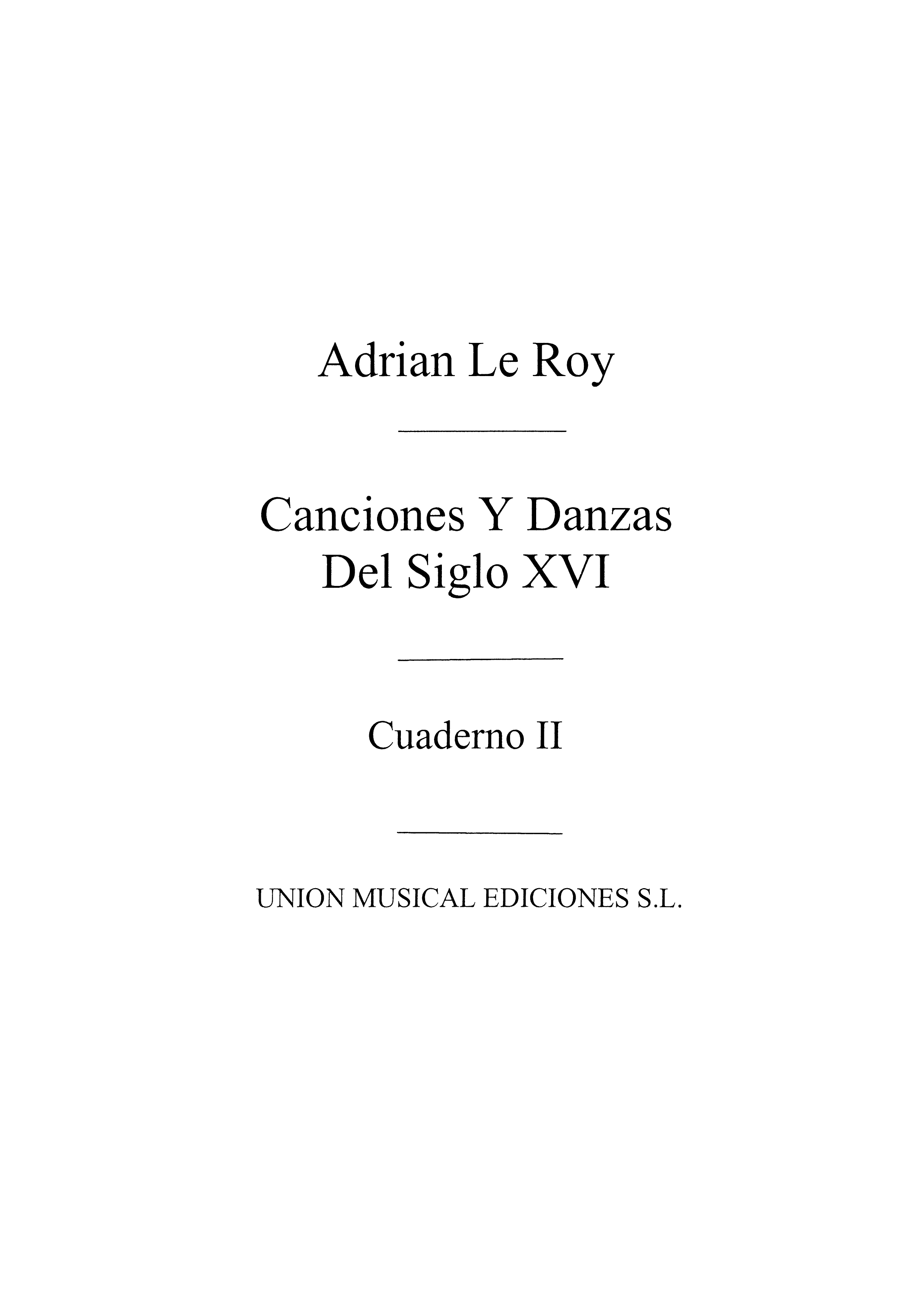 Adrian Leroy: Canciones Y Danzas Del Siglo Xvi: Guitar: Instrumental Work