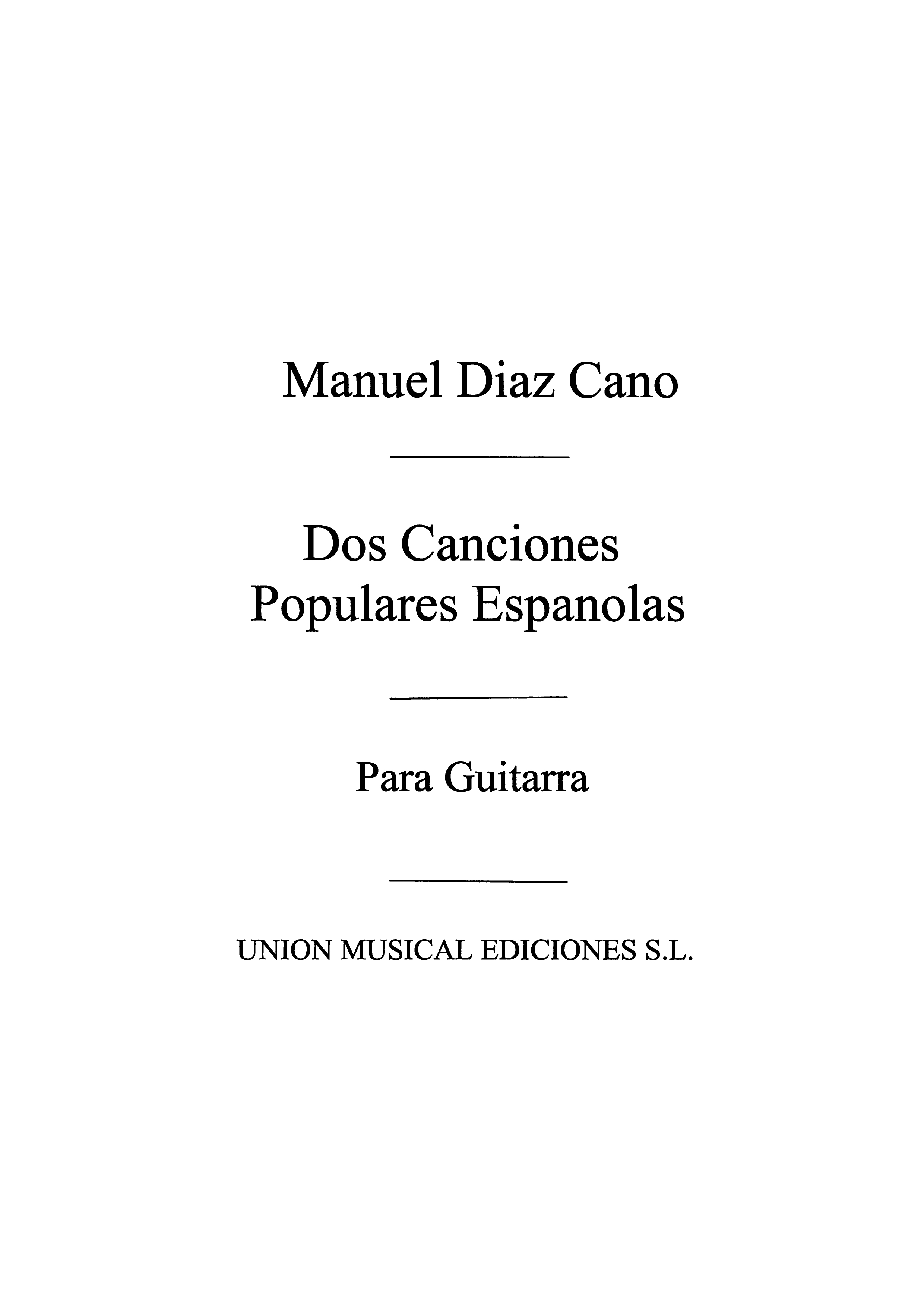 Manuel Diaz Cano: Dos Canciones Populares Espanola: Guitar: Instrumental Work
