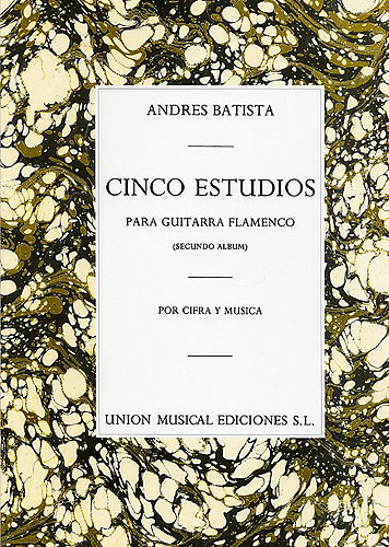 Andres Batista: Cinco Estudios Para Guitarra Flamenca Second Album: Guitar: