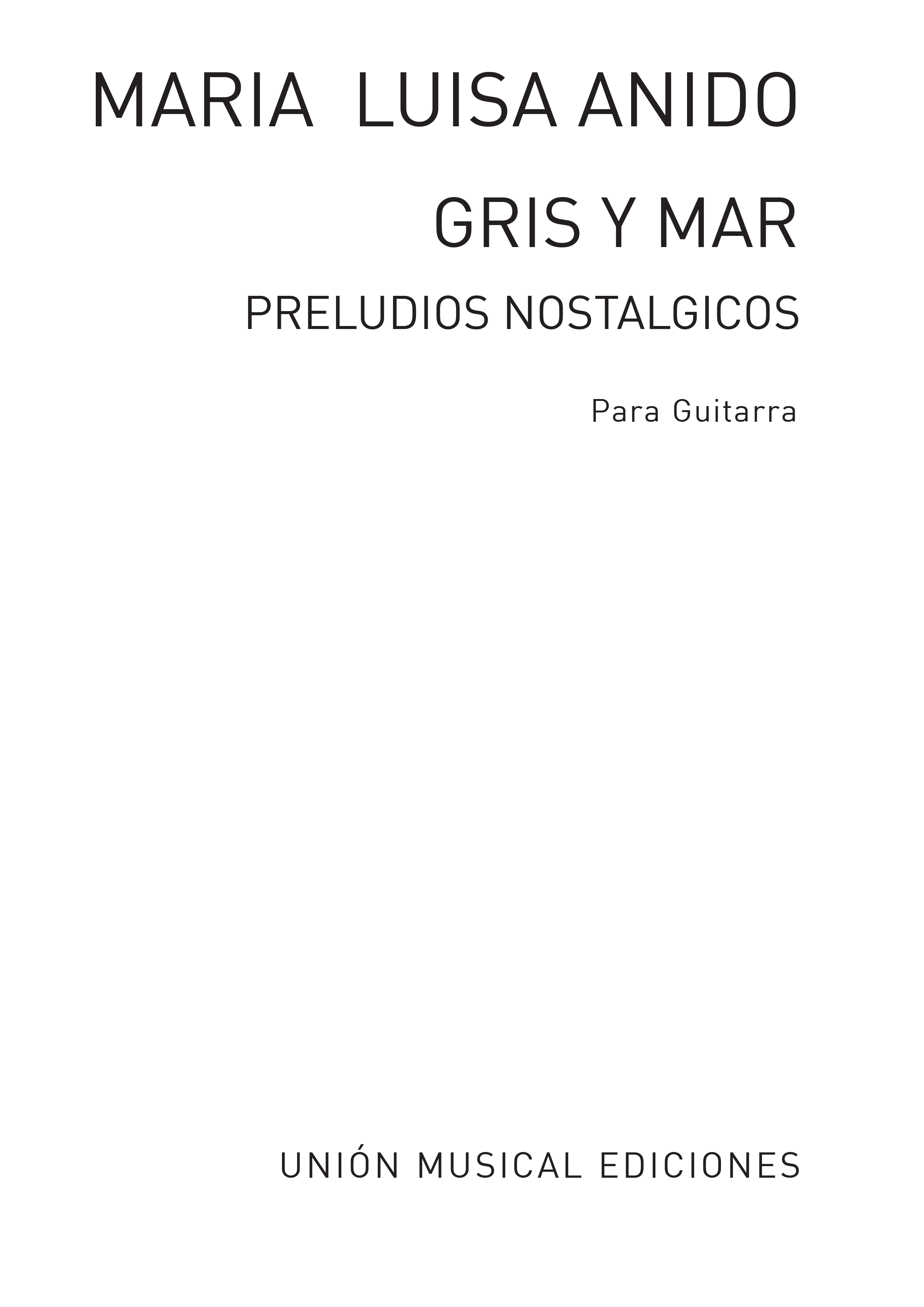 Luisa Anido: Gris Y Mar Preludios Nostalgicos: Guitar: Instrumental Work