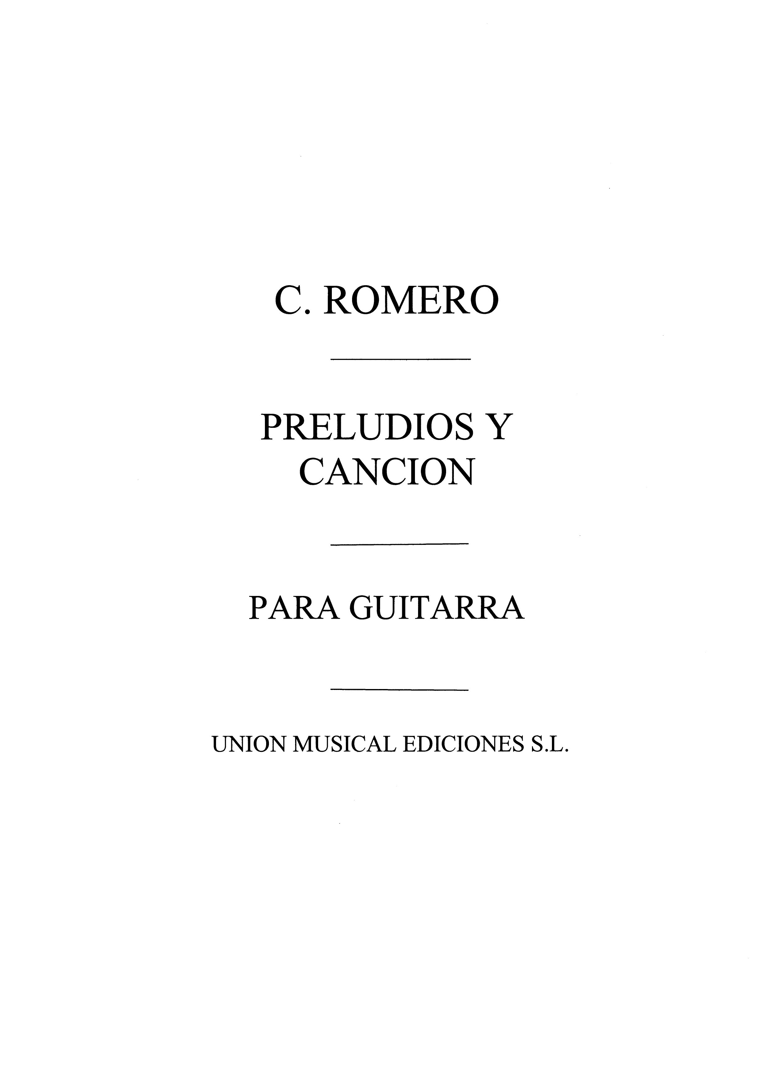 Romero: Romero (Celedonio) Preludios Y Cancion Guitar: Guitar