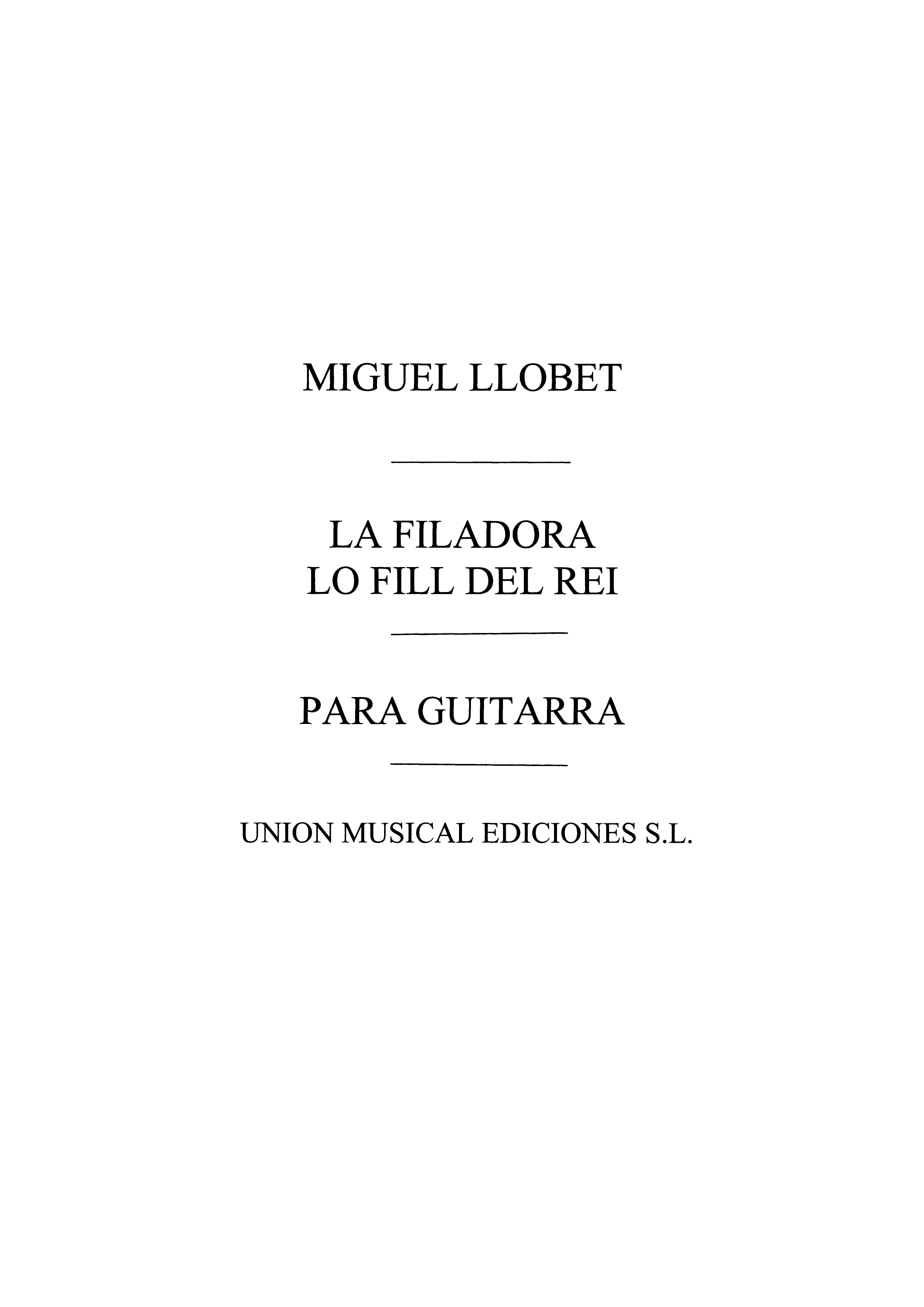 Miguel Llobet: La Filadora/ Lo Fill Del Rei: Guitar: Instrumental Work