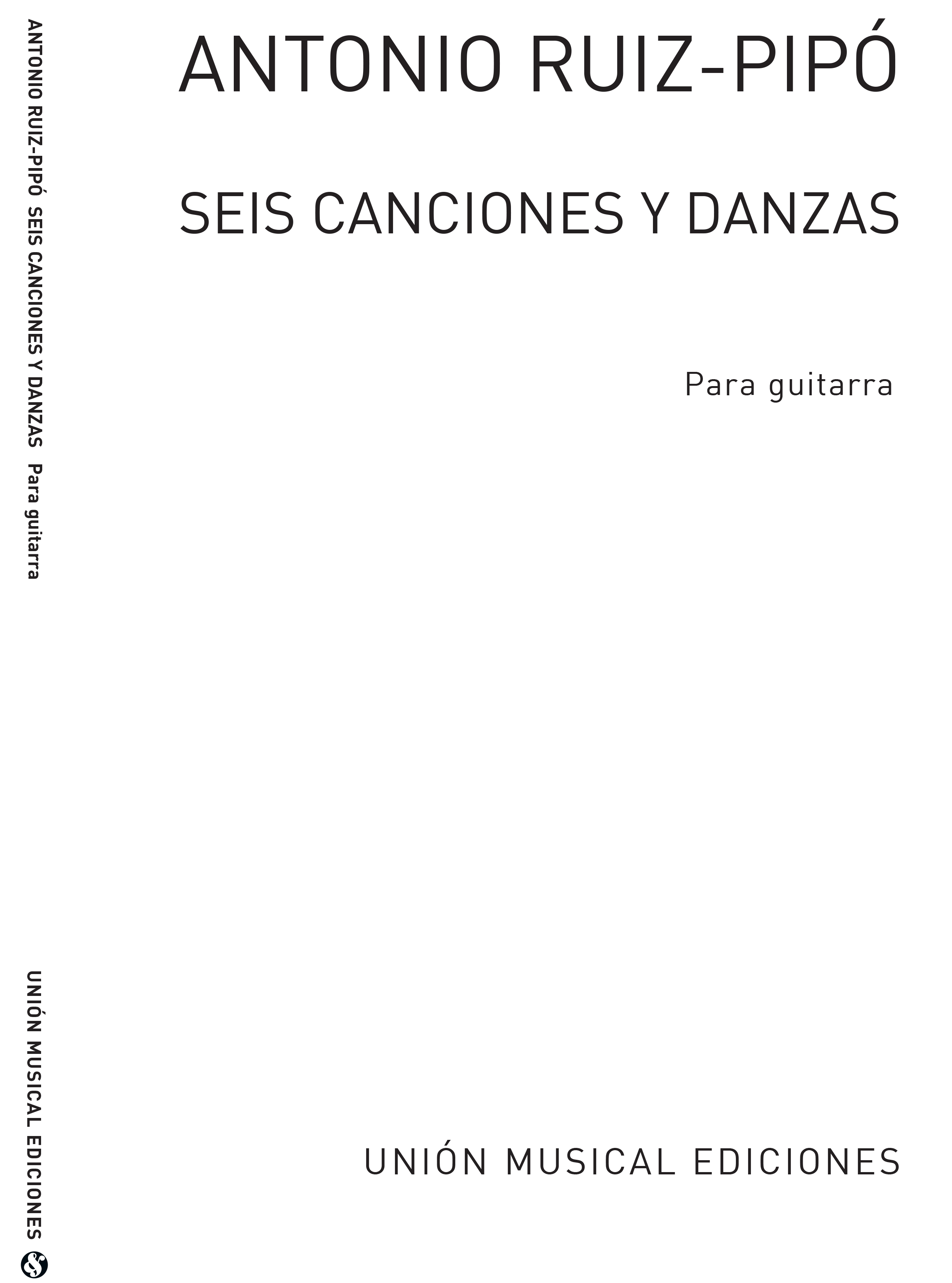 Antonio Ruiz-Pipo: Seis Canciones Y Danzas (Guitar): Guitar: Instrumental Album