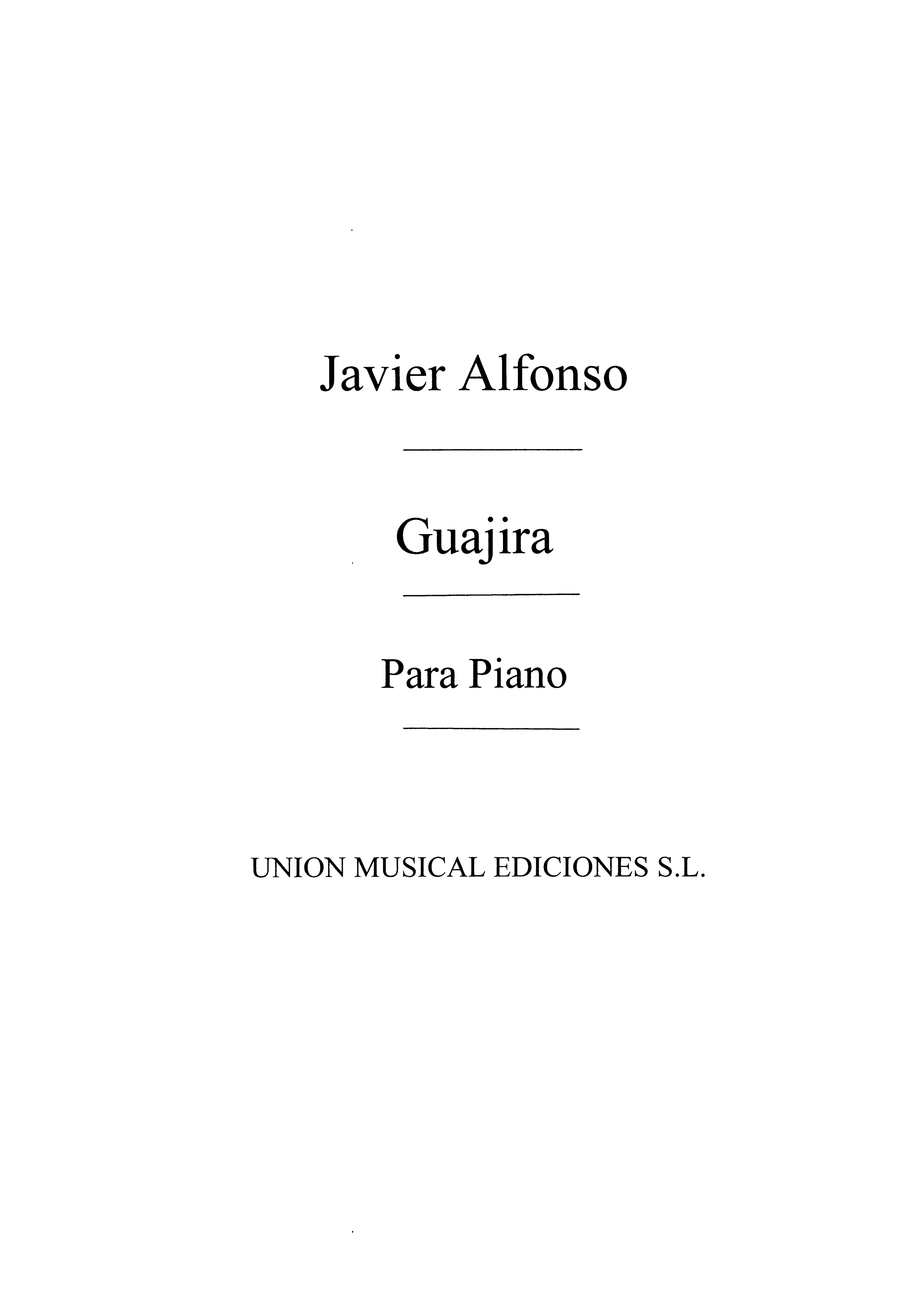 Javier Alfonso: Guajira For Piano: Piano: Instrumental Work