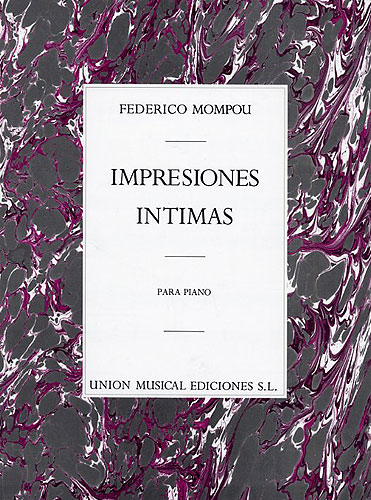 Frederic Mompou: Impresiones íntimas: Piano: Instrumental Album