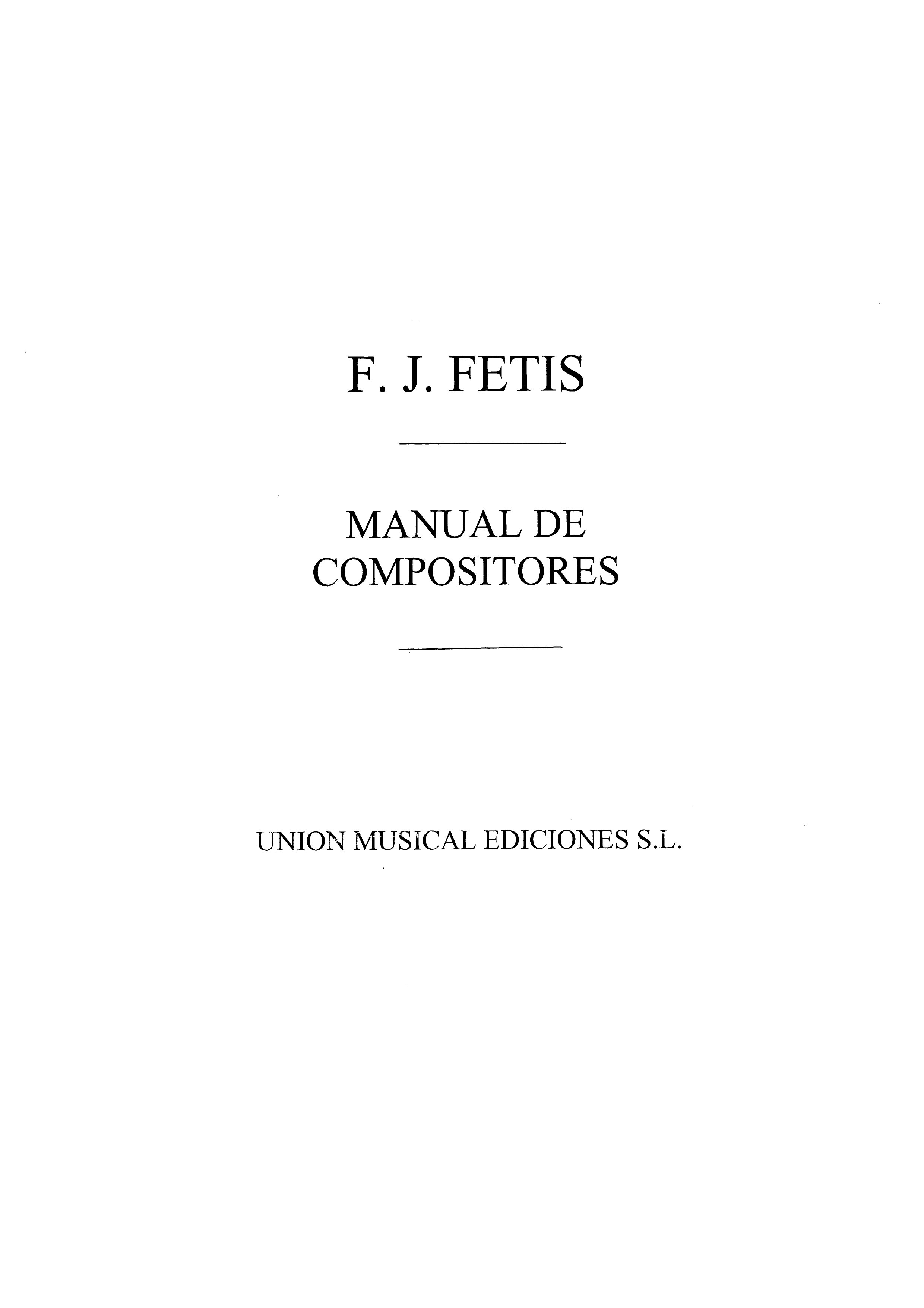 François-Joseph Fétis: Manual De Composit