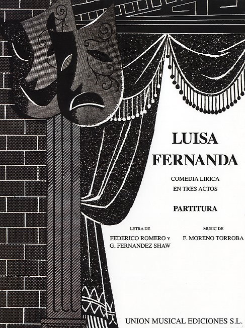 Federico Moreno Torroba: Luisa Fernanda - Comedia Lirica en tres Actos: Opera: