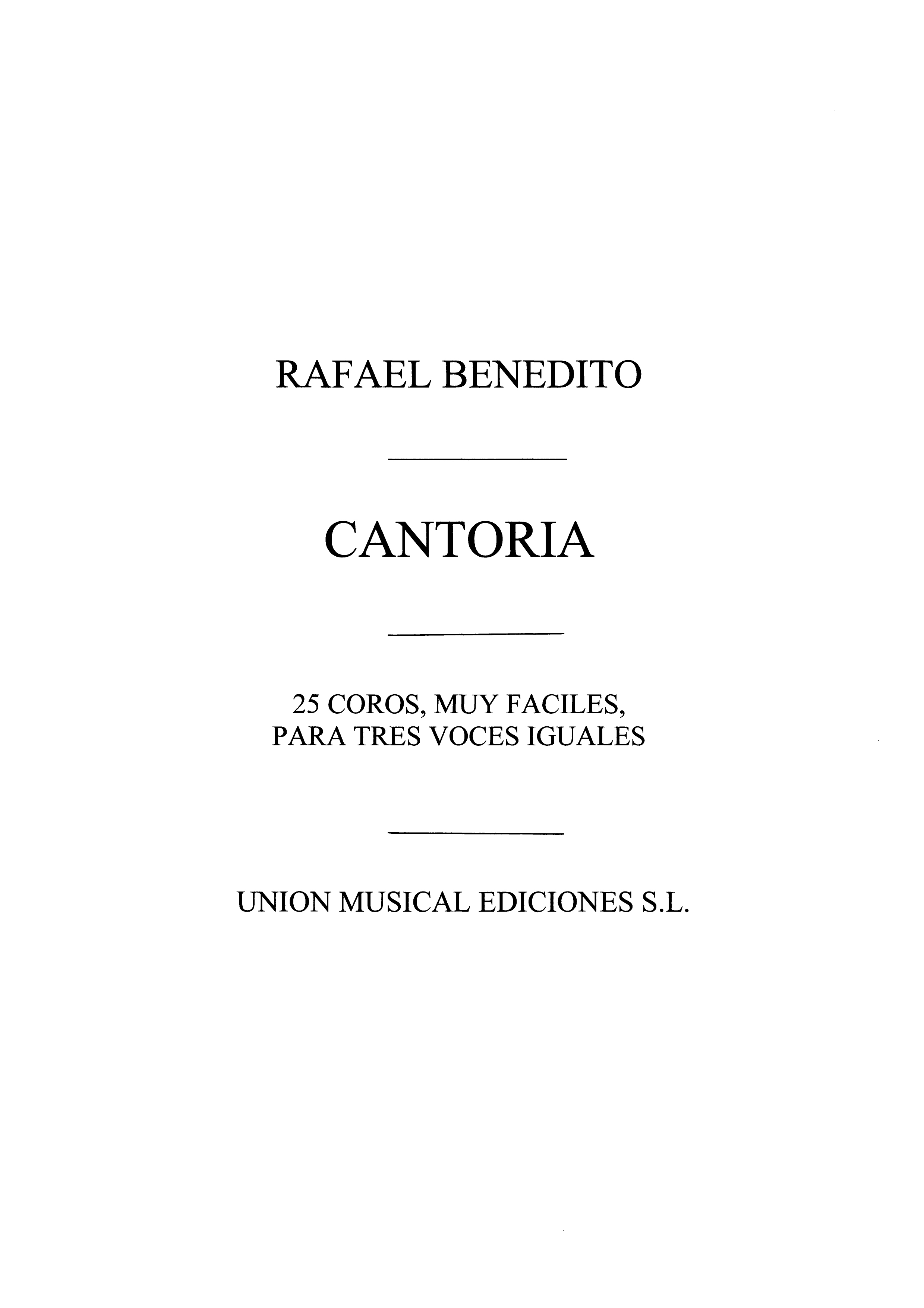 Rafael Benedito: Cantoria 25 Coros Muy Faciles a 3 v.m. I: Voice: Instrumental