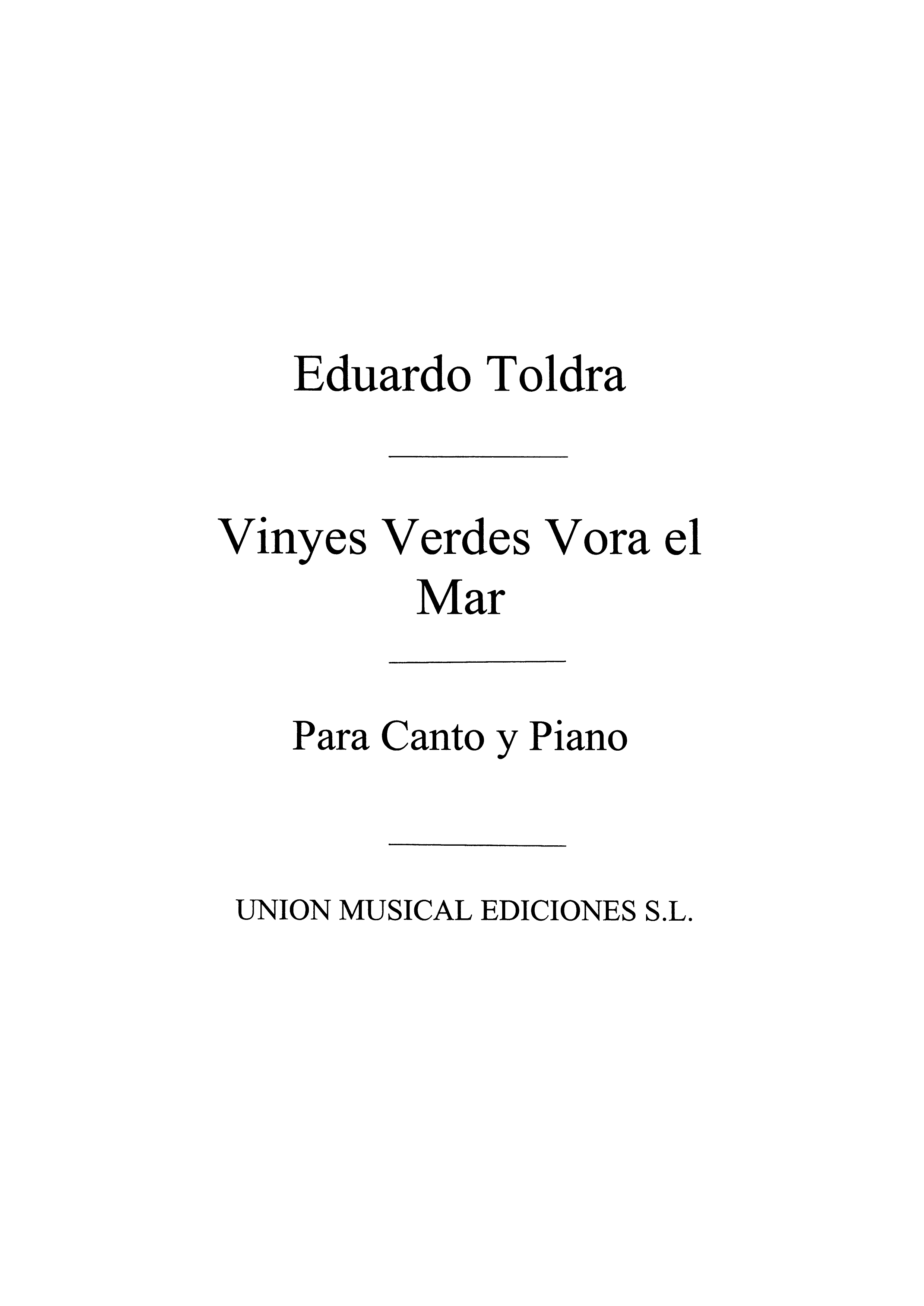 Eduardo Toldra: Vinyes Verdes Vora El Mar for Voice and Piano: Voice: